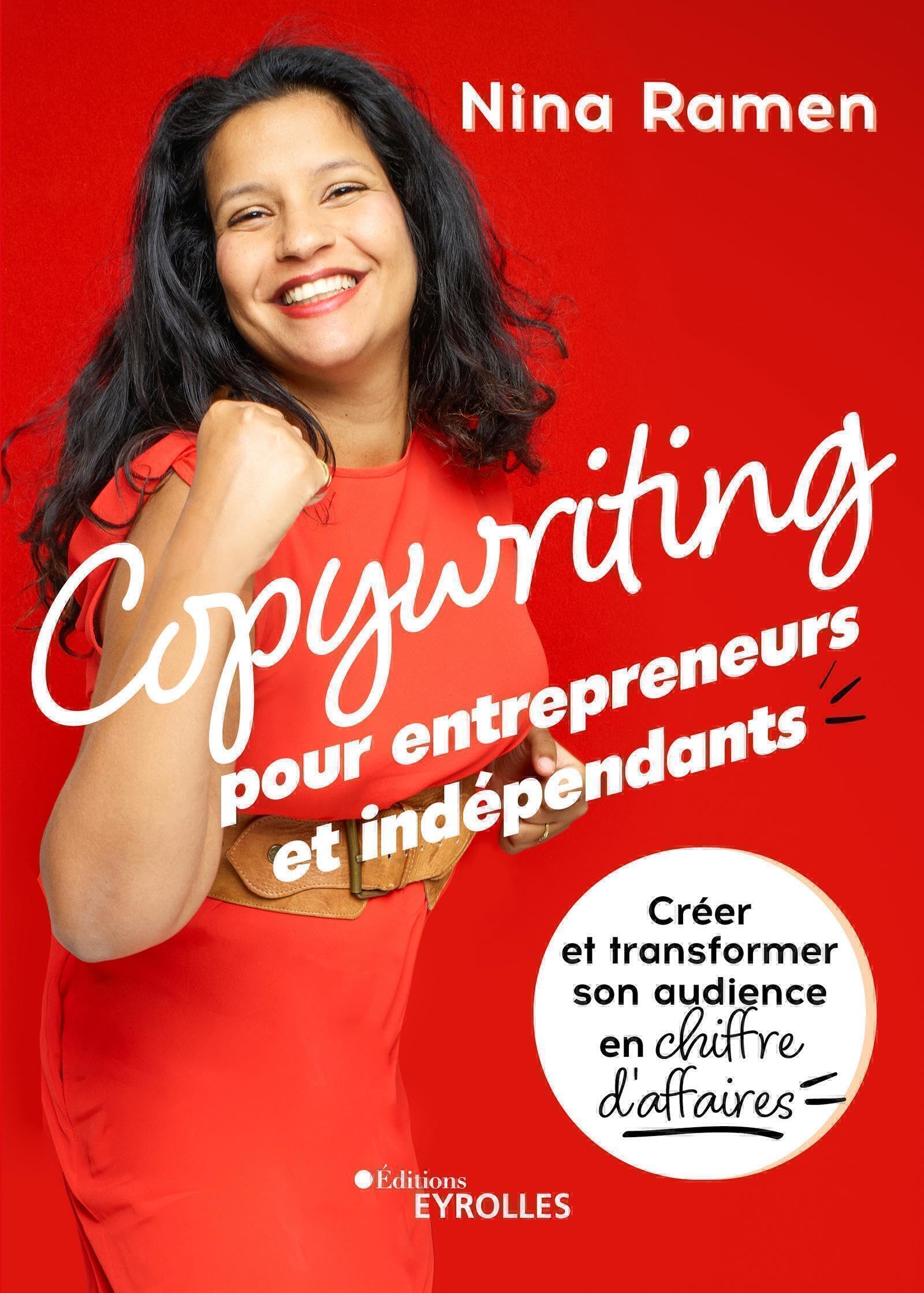 LE COPYWRITING POUR ENTREPRENEURS ET INDEPENDANTS - CREER ET TRANSFORMER SON AUDIENCE EN CHIFFRE D'A