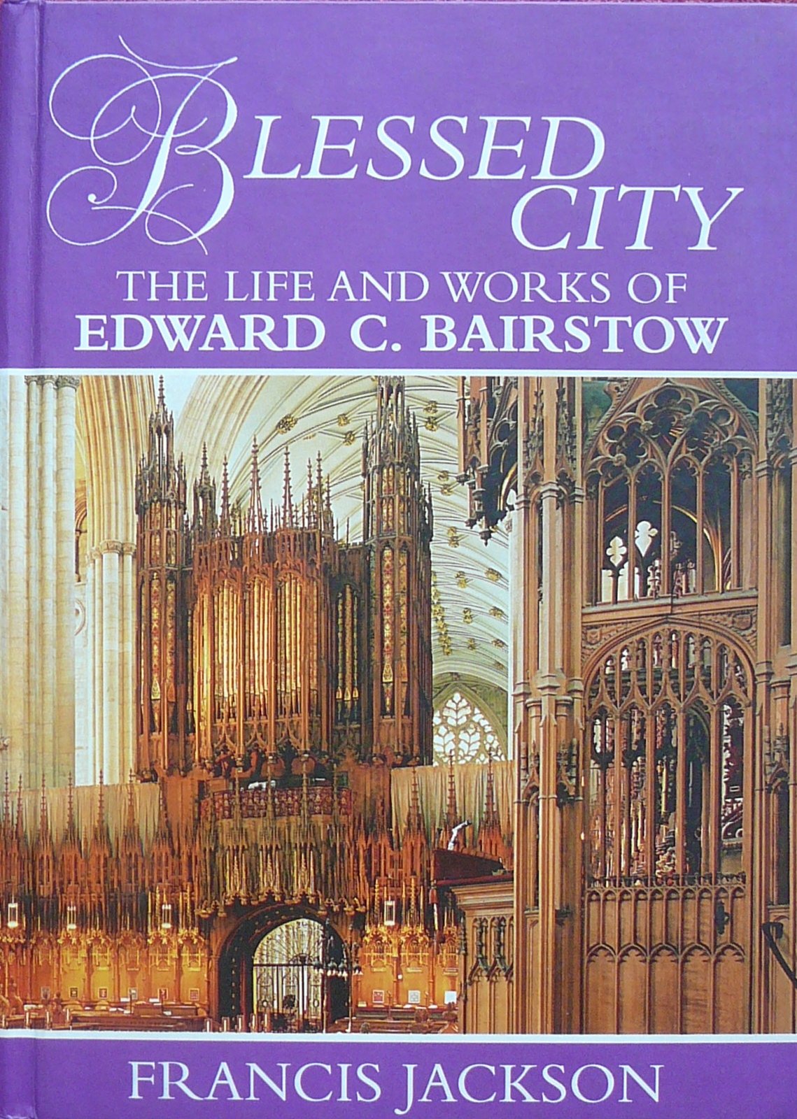 Edward C. Bairstow livre Blessed City histoire musique chorale York