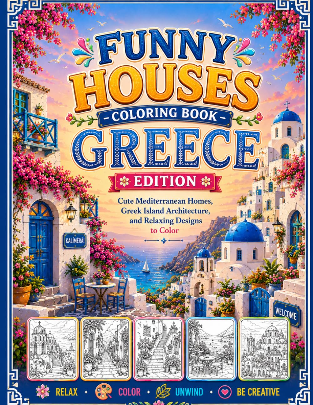 Funny Houses Coloring Book – Greece Edition: Cute Mediterranean Homes, Greek Island Architecture, and Relaxing Designs to Color