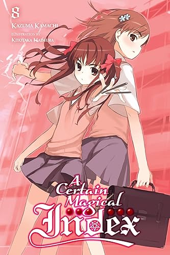 A Certain Magical Index, Vol. 8 (light novel): Volume 8 (CERTAIN MAGICAL INDEX LIGHT NOVEL SC)
