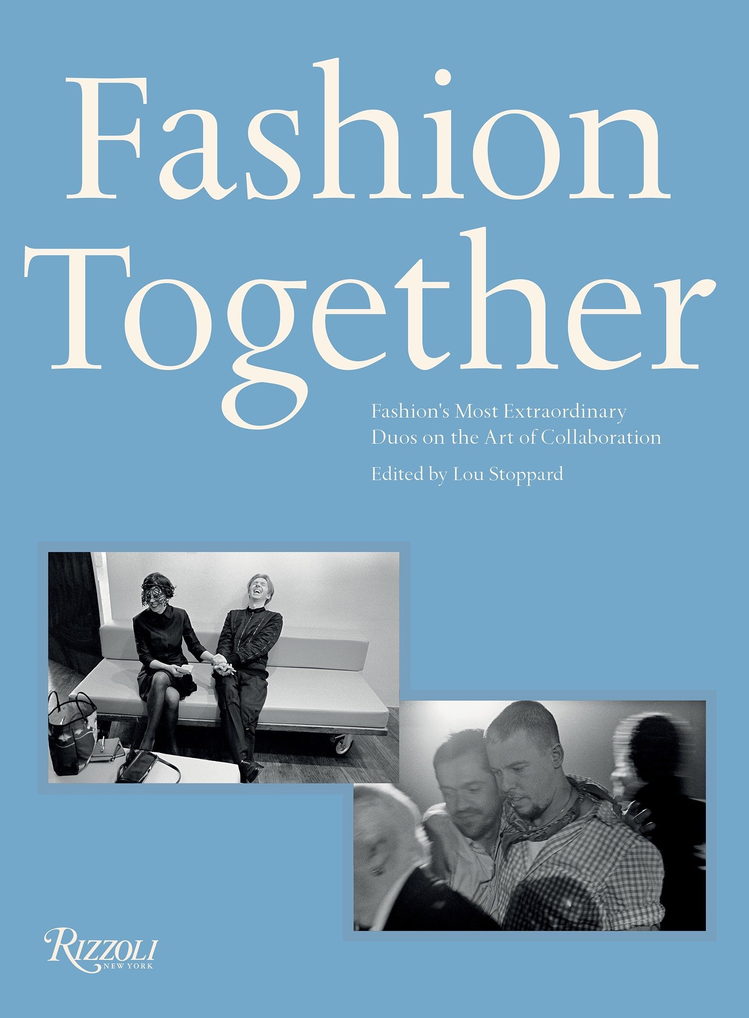 Lou StoppardFashion Together: Fashion's Most Extraordinary Duos on the Art of Collaboration