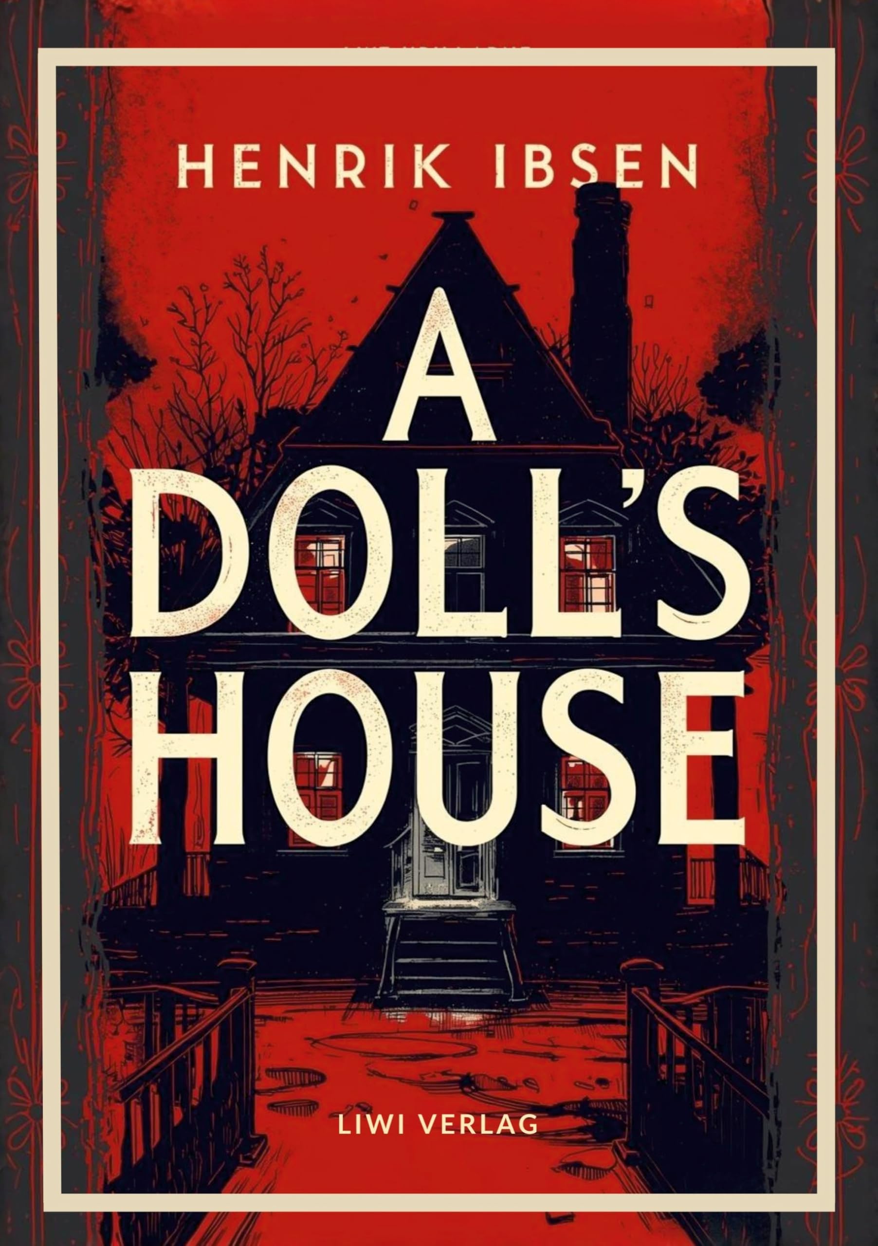 Henrik Ibsen: A Doll's House (English Edition): The Classic Drama of Self-Discovery and Freedom