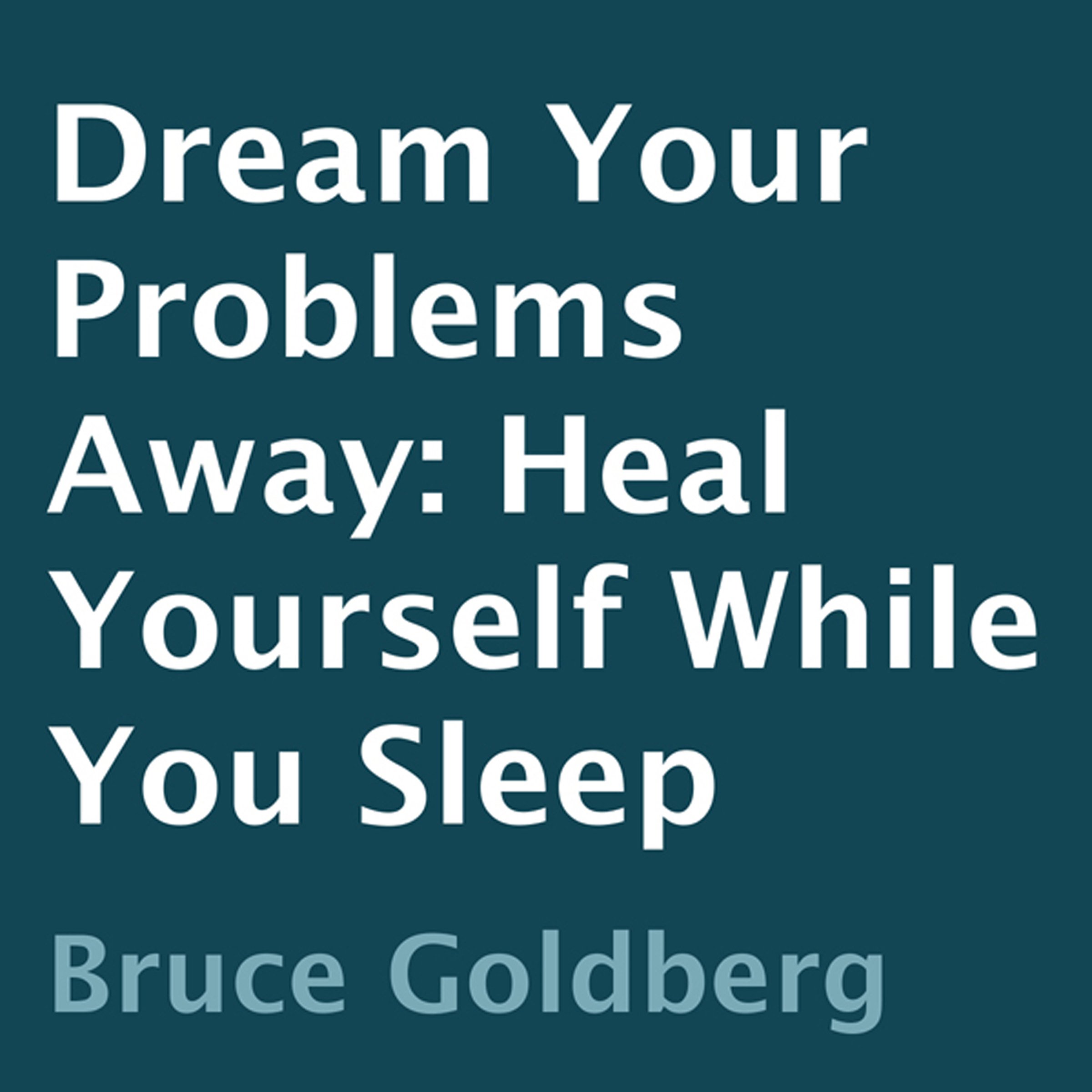 Dream Your Problems Away