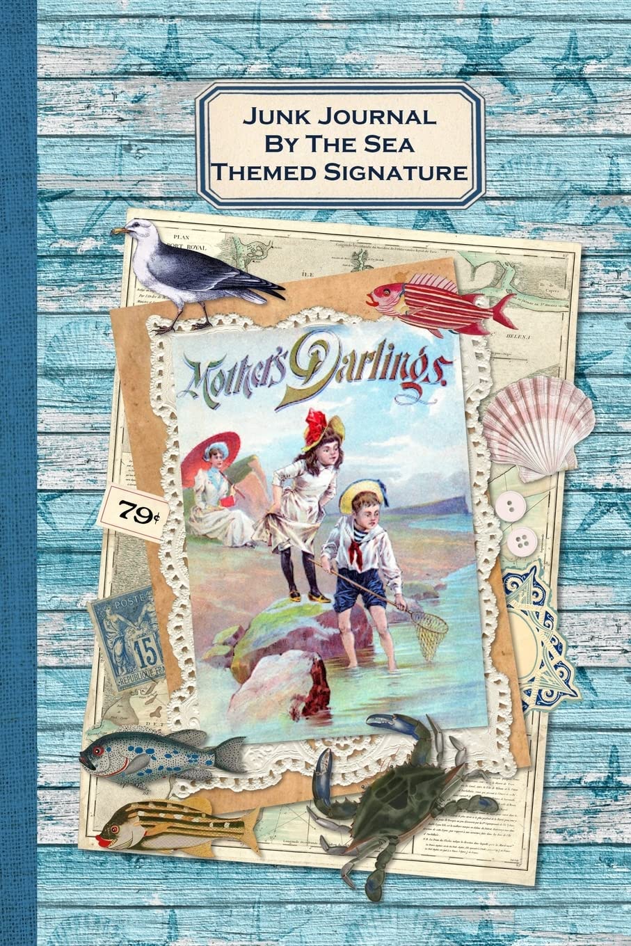 Junk Journal By The Sea Themed Signature: Full color 6 x 9 slim Paperback with ephemera to cut out and paste in - no sewing needed!: 8 (Junk Journal No-Sew Signature)