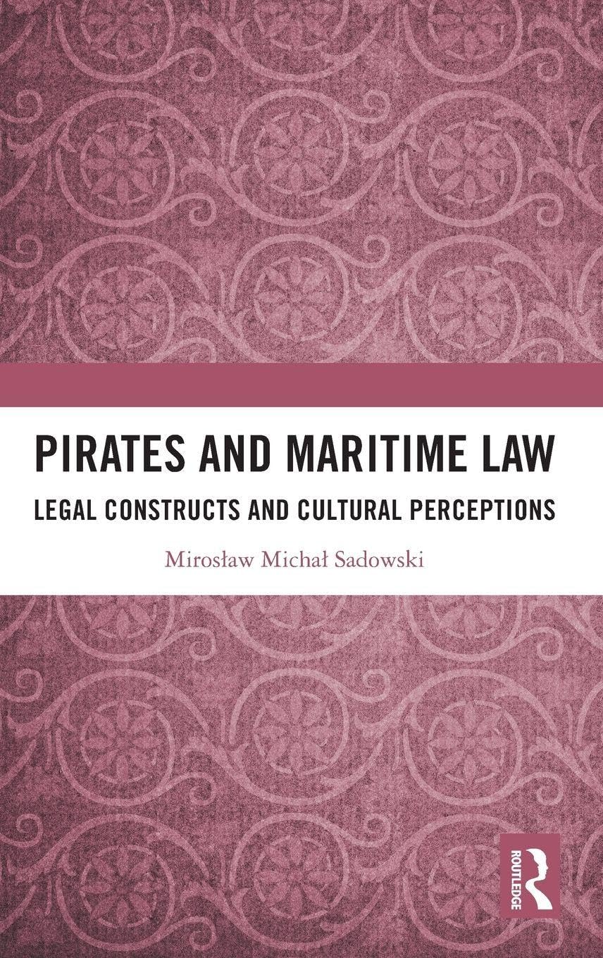 Pirates and Maritime Law: Legal Constructs and Cultural Perceptions