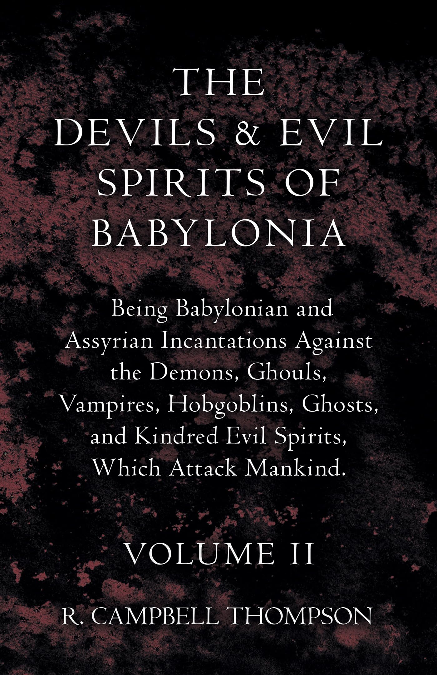 The Devils And Evil Spirits Of Babylonia: 2