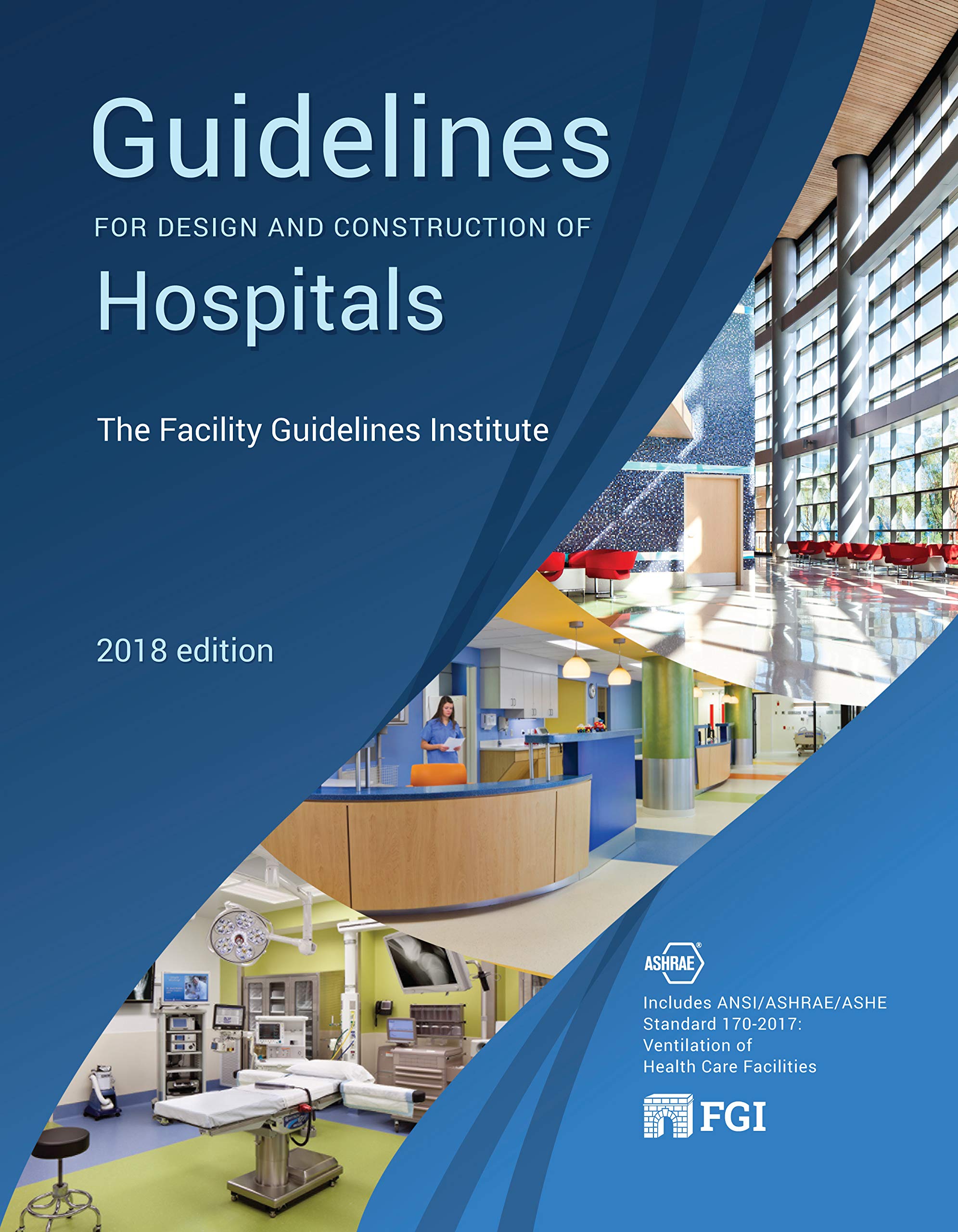 2018 FGI Guidelines for Design and Construction of Hospitals Paperback – January 1, 2018