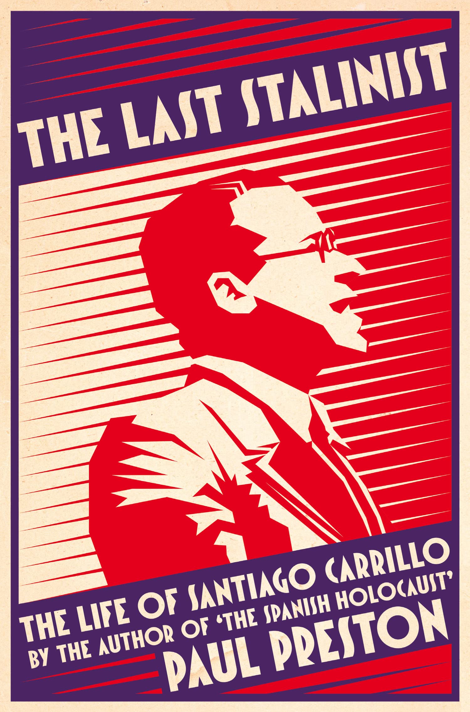 The Last Stalinist: The Life of Santiago Carrillo-Paul Preston,