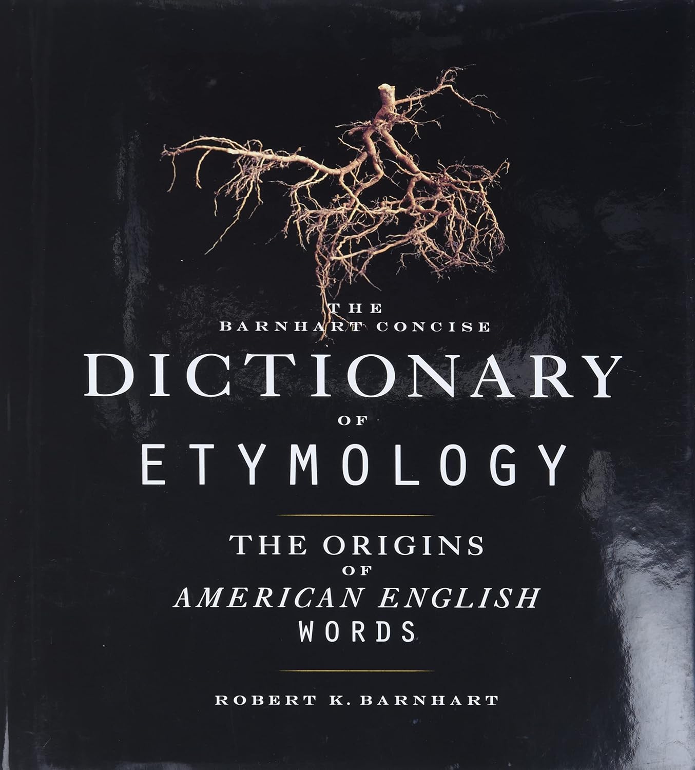 Barnhart Concise Dictionary of Etymology Barnhart, Robert K