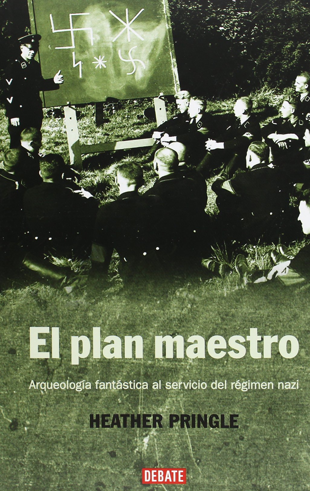 El plan maestro: Arqueología fantástica al servicio del régimen nazi (Historia)