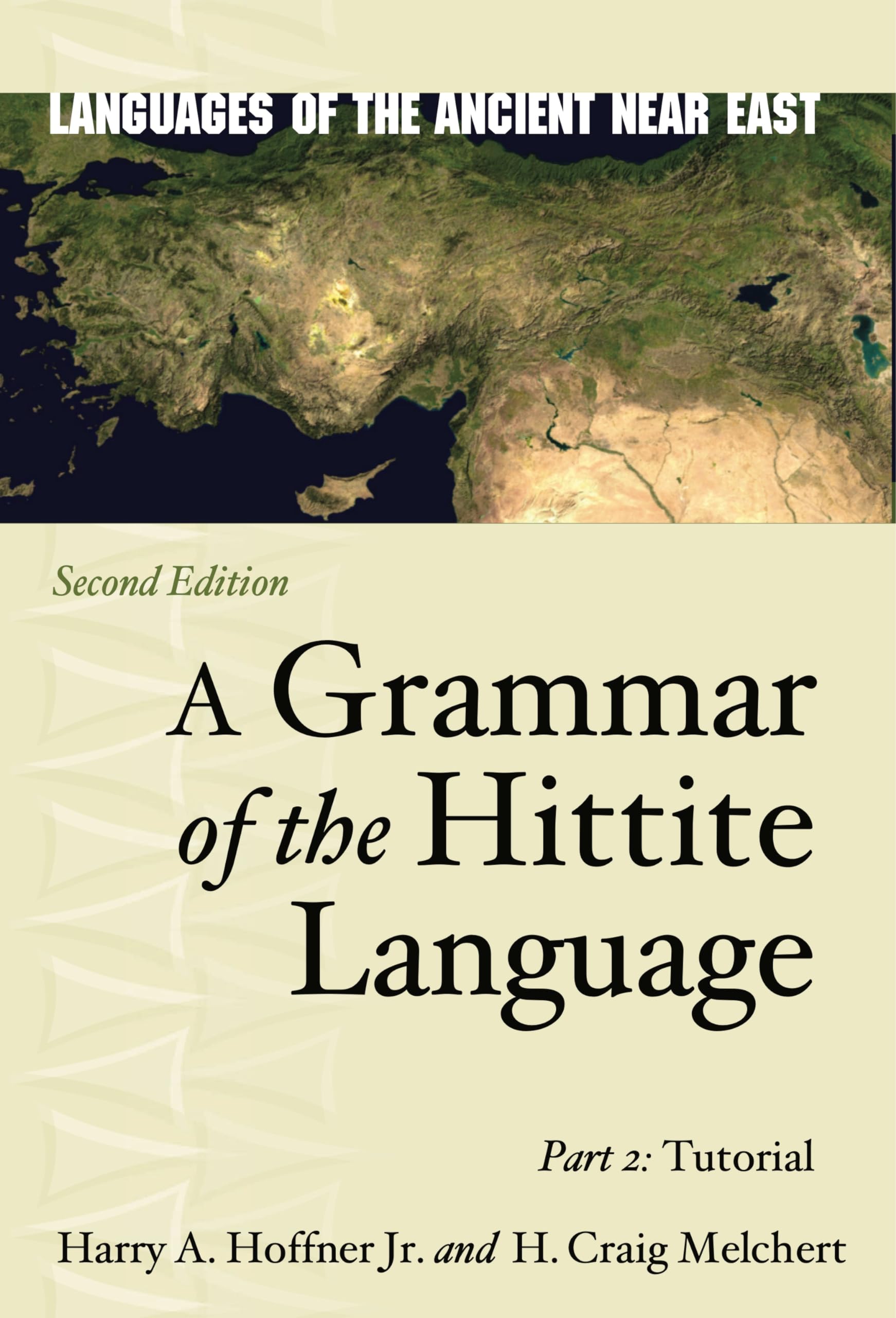 A Grammar of the Hittite Language: Part 2: Tutorial (Languages of the Ancient Near East)