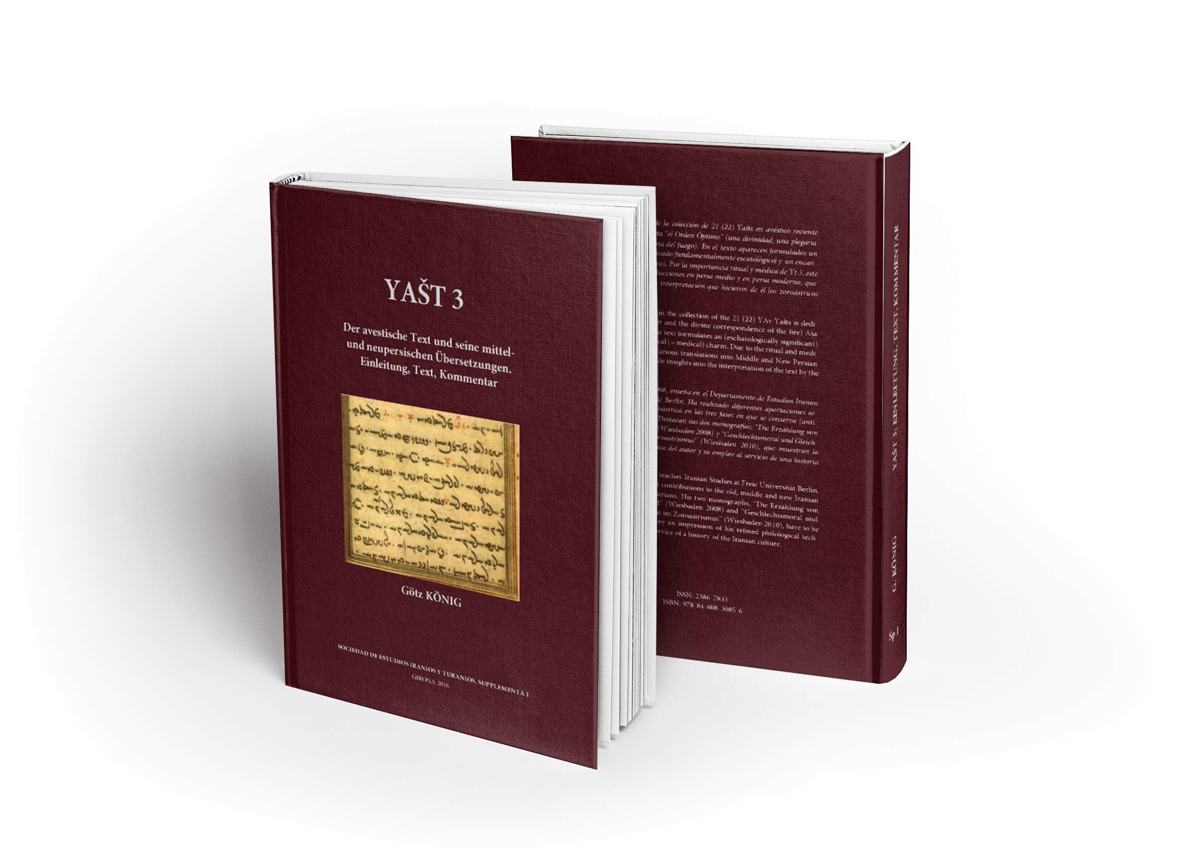 Yast 3 : Der avestische Text und seine mittel- und neupersischen Übersetzungen. Einleitung, Text, Kommentar [Estudios Iranios y Turanios., Supplementa 1.]