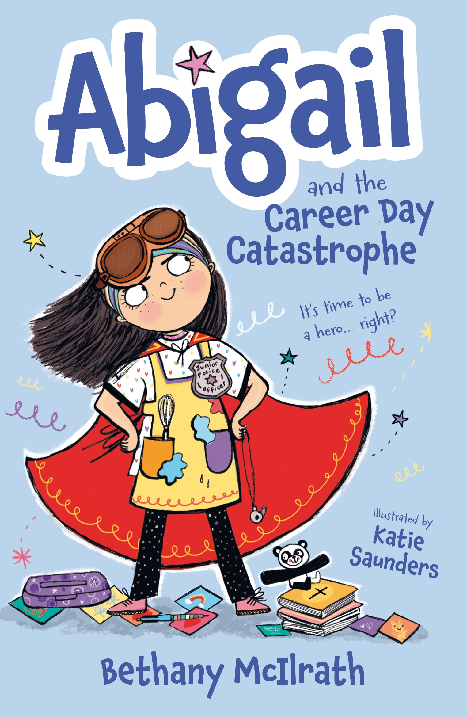 Abigail and the Career Day Catastrophe: It's Time to Be a Hero... Right? (Christian fiction novel exploring grace and being good. Great gift for kids ages 7-11/ middle grade.)