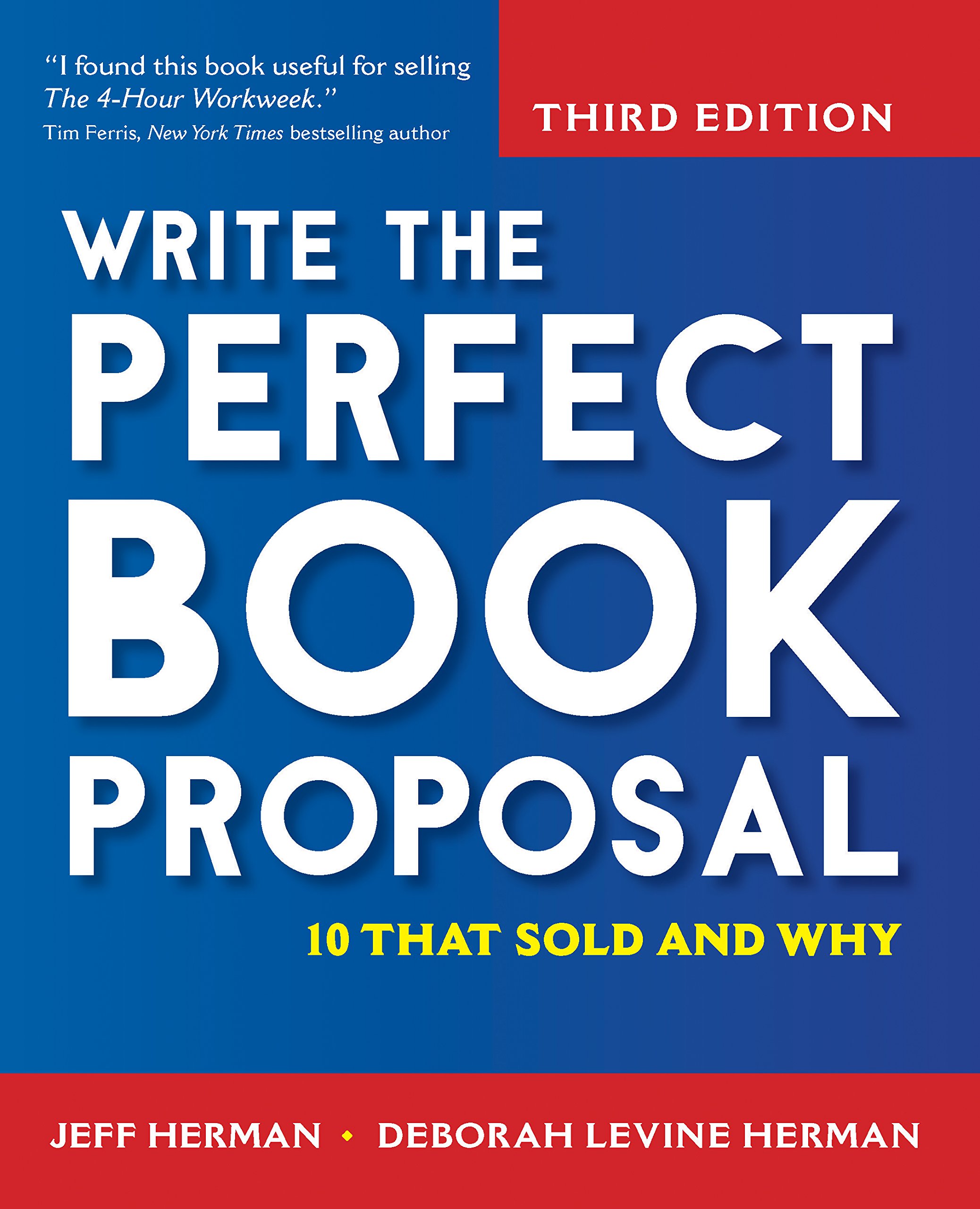 Write the Perfect Book Proposal: 10 That Sold and Why Paperback – April 12, 2016