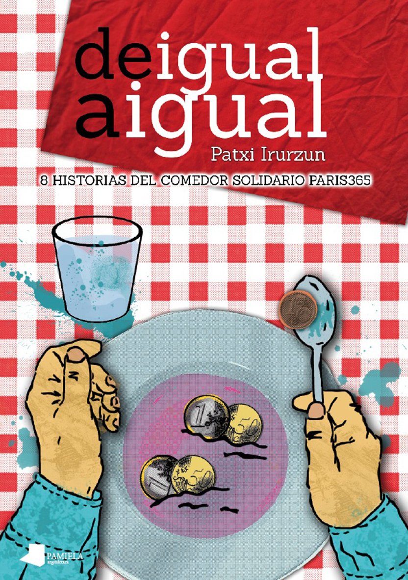 De igual a igual: 8 historias del comedor solidario Paris 365: 191 (Ensayo y Testimonio)