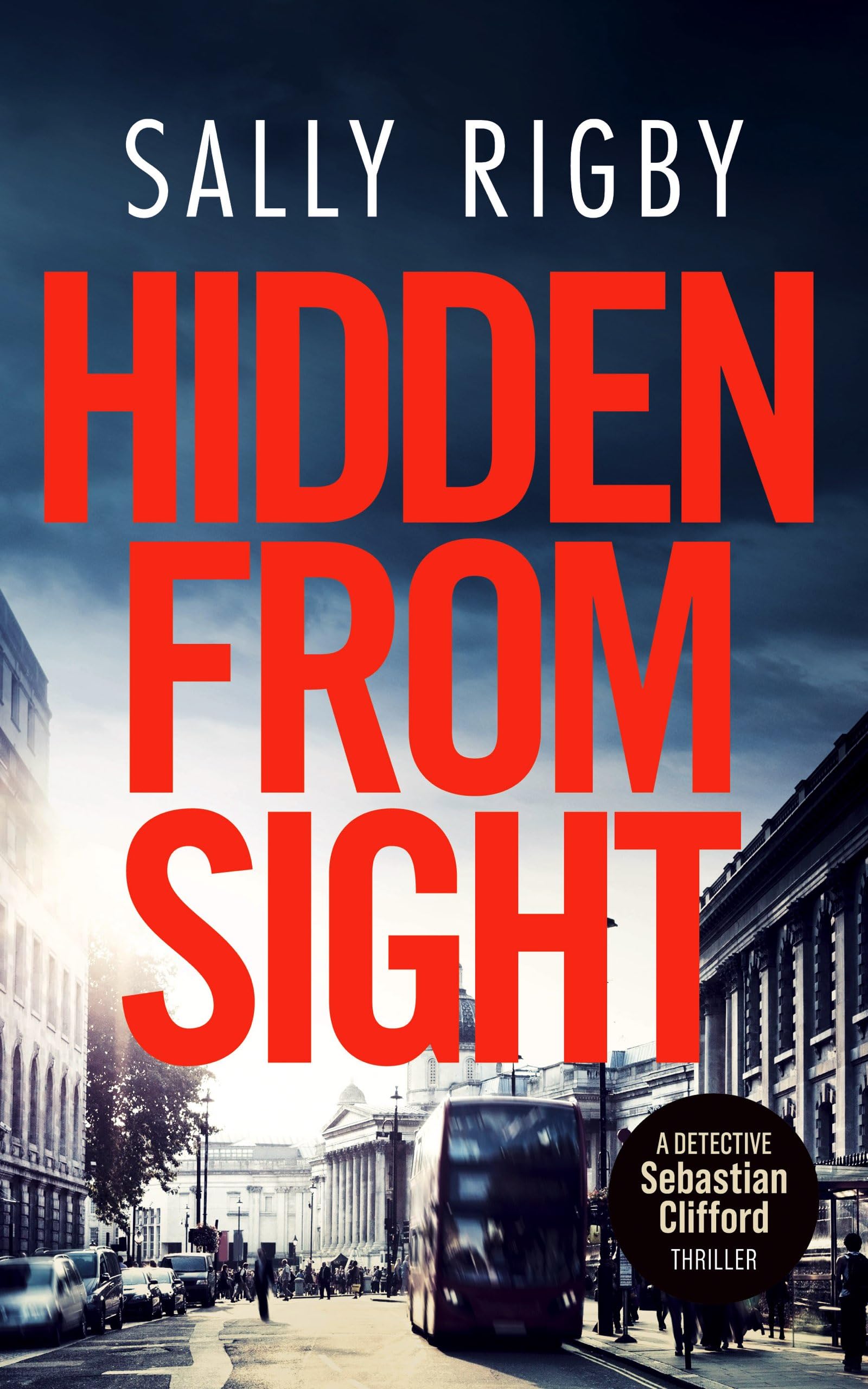 Hidden From Sight: A Midlands Crime Thriller: 4 (Detective Sebastian Clifford)