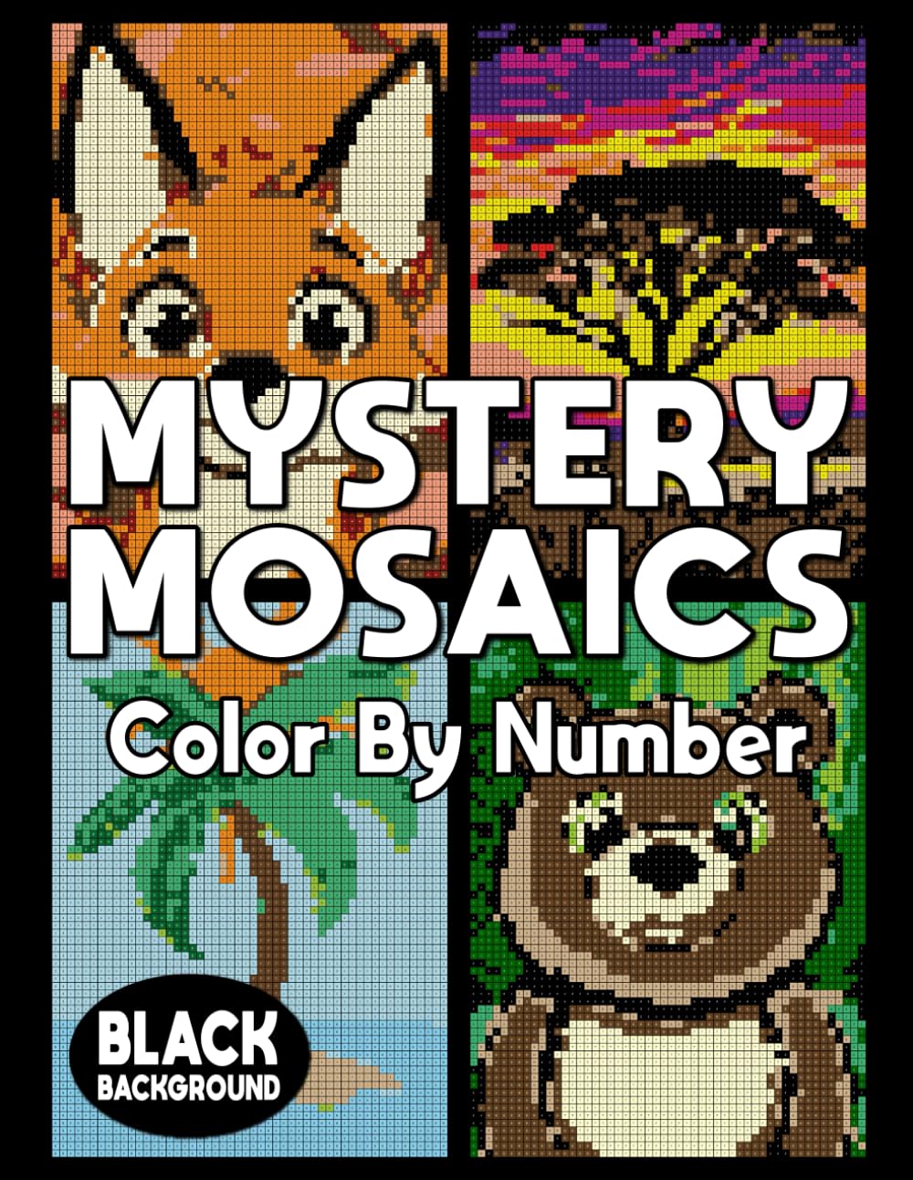 Mystery Mosaics Color By Number: Landscapes and Animals Pixel Art Coloring Book: Color Quest to Reveal Nature’s Beauty – A Relaxing and Stress-Relieving Puzzle Coloring Experience