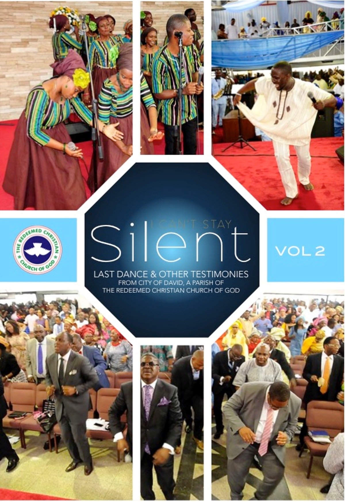 I Can't Stay Silent. Volume 2: Last Dance and other testimonies from City of David a parish of the Redeemed Christian Church of God