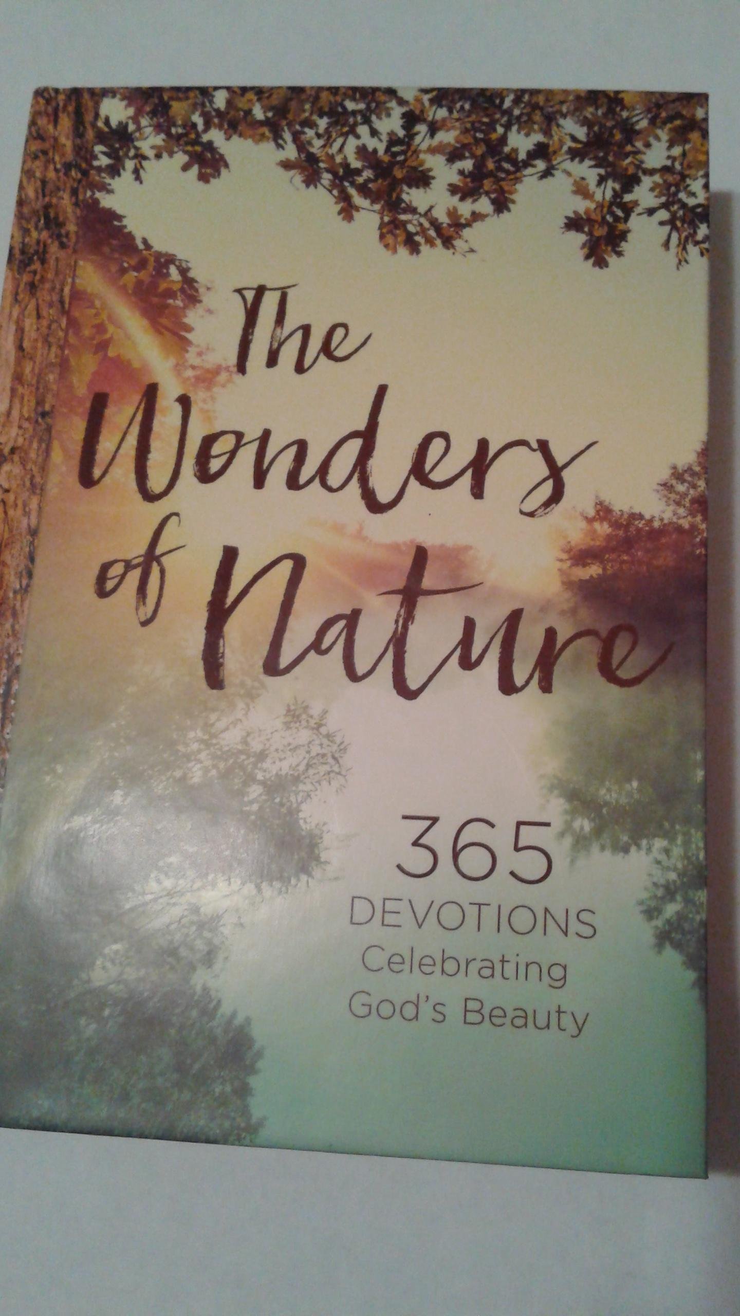 The Wonders of Nature 365 Devotions Celebrating God's Beauty
