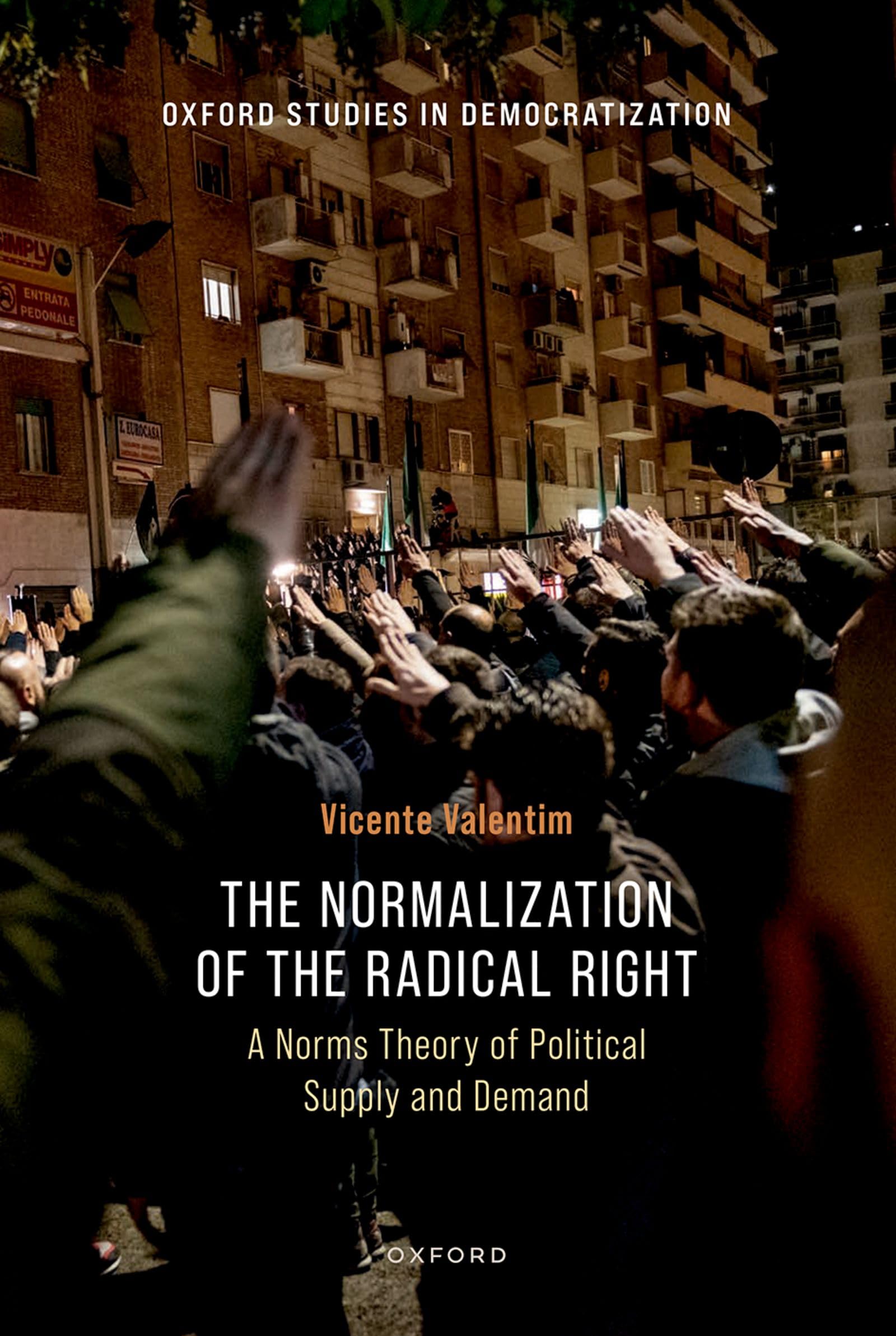 The Normalization of the Radical Right by Vicente Valentim - 9780198926719