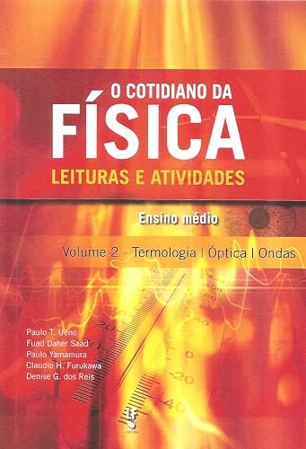 O cotidiano da física leituras e atividades - Volume 2 - Termologia, óptica e ondas