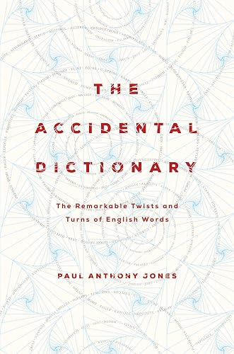 The Accidental Dictionary – The Remarkable Twists and Turns of English Words