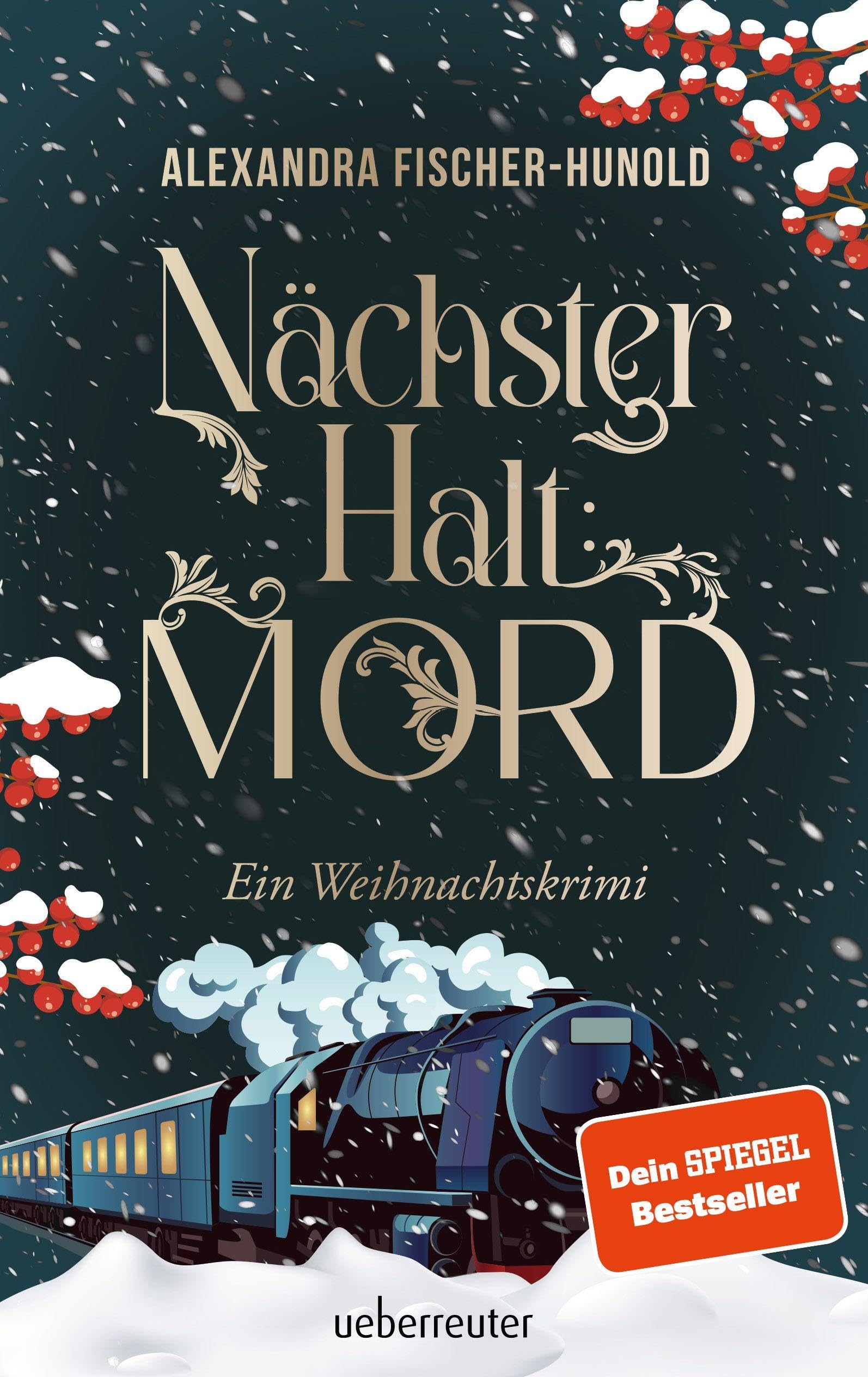 Nächster Halt: Mord - Ein Weihnachtskrimi: Cosy Crime trifft auf Krimi-Klassiker: Mord im weihnachtlichen Luxuszug mit Flair der Zwanziger Jahre. Raffinierter All-Age-Krimi voller Weihnachtsstimmung