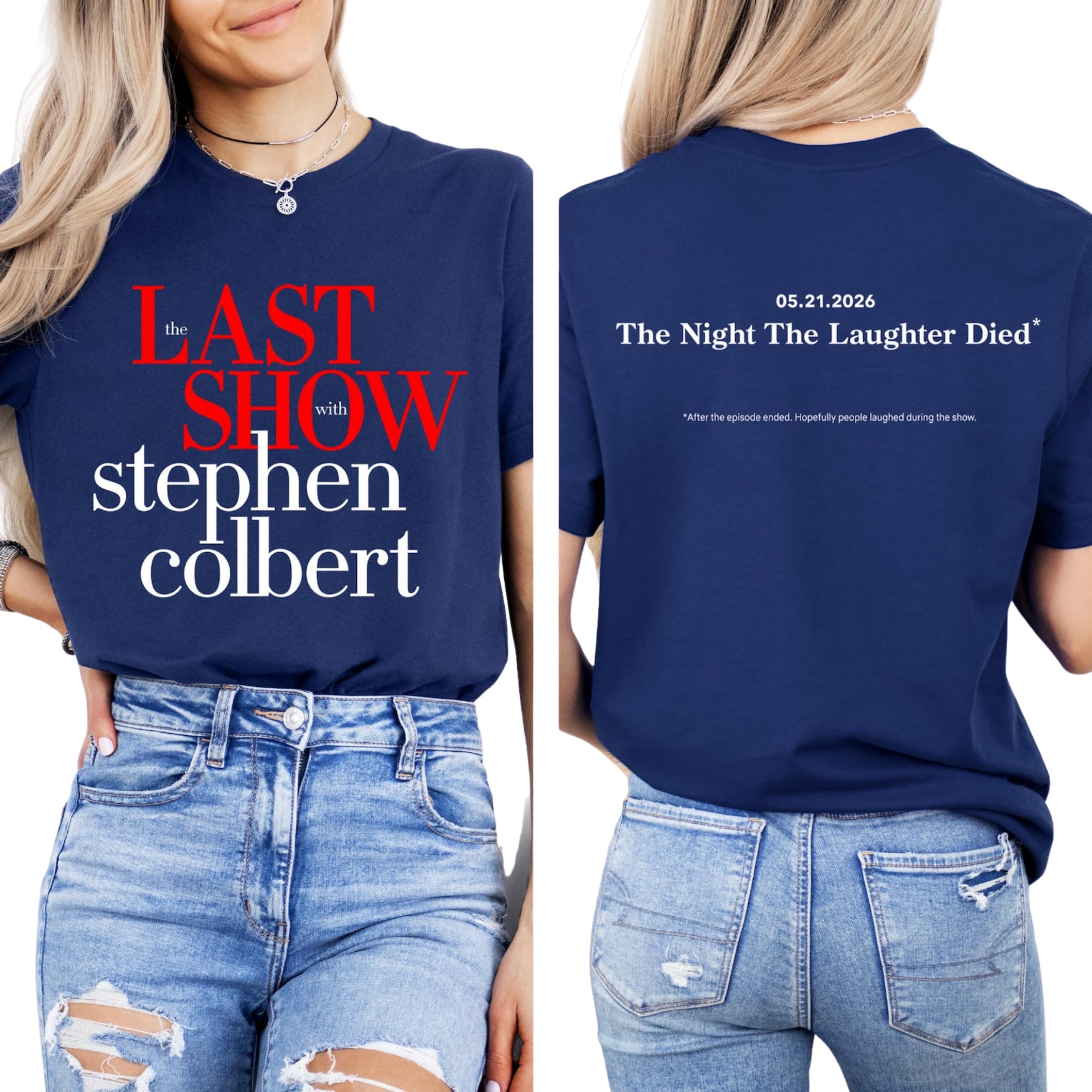 The Last Sh-w with Stephen Colbert T-Shirt - The Late Sho-w Stephen Colbert Shirt - The Last Late Night Sh-ow Finale Double-Sided Graphic T-Shirt - The Night the Laughter Died Tee