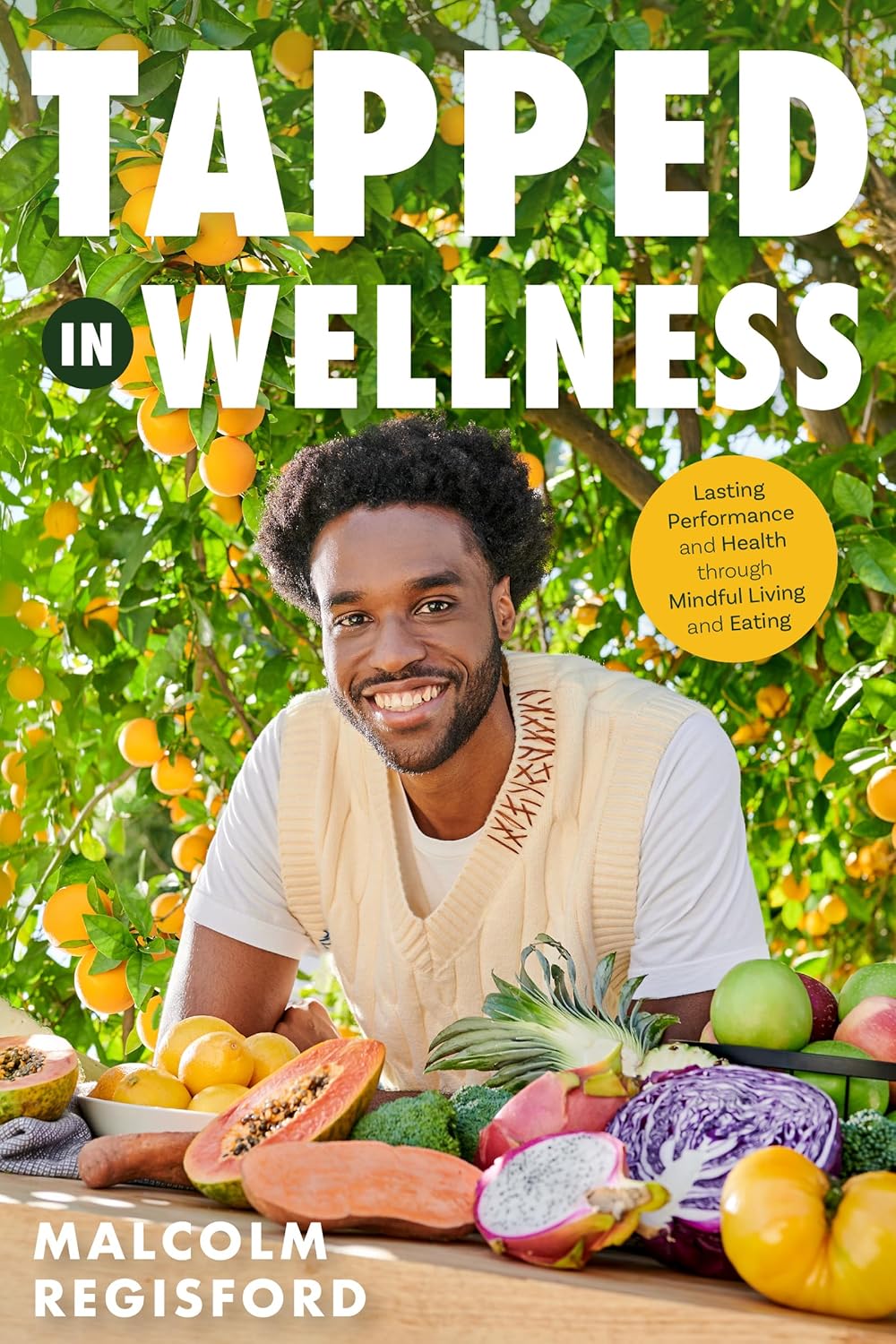 Tapped in Wellness: An Introduction into Performance, Health and Mindful Living through Plant-Based Eating (Plant Based Lifestyle, Natural Wellness Guide) Tapped in Wellness: An Introduction into Performance, Health and Mindful Living through Plant-Based Eating (Plant Based Lifestyle, Natural Wellness Guide)