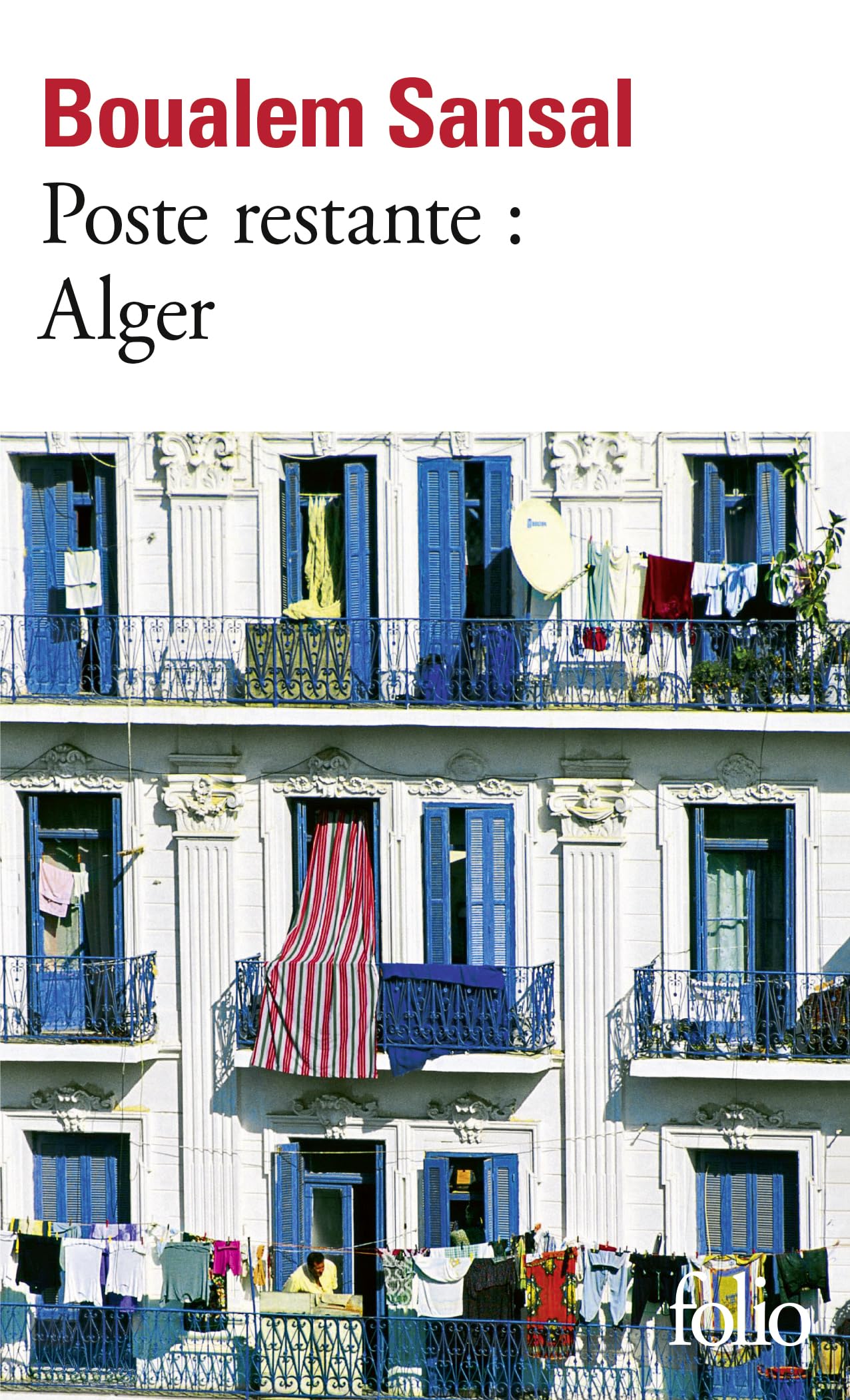 Poste restante : Alger: Lettre de colère et d'espoir à mes compatriotes