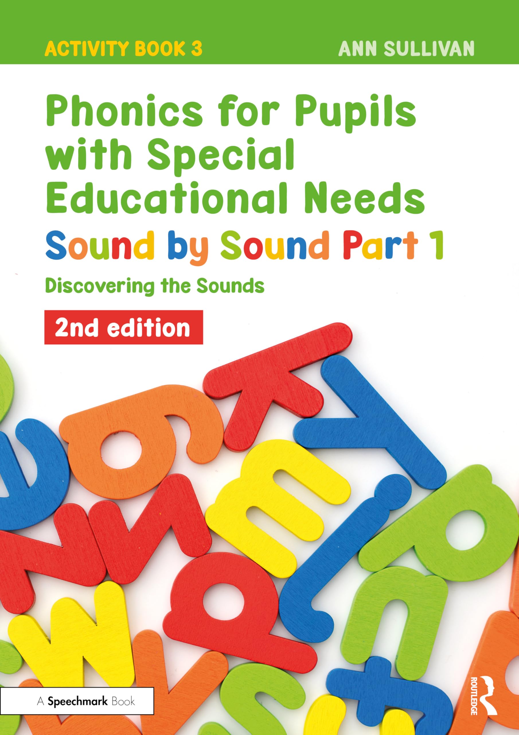 Phonics for Pupils with Special Educational Needs Activity Book 3: Sound by Sound Part 1: Discovering the Sounds
