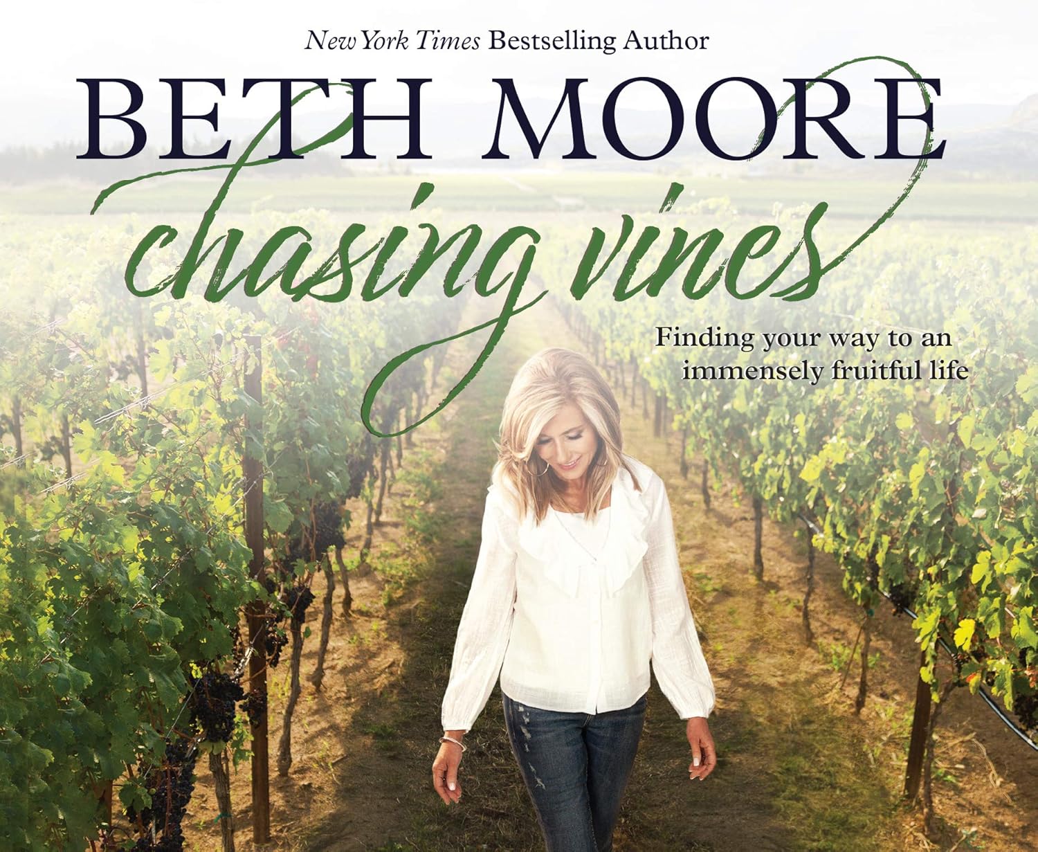 Chasing Vines Finding Your Way to an Immensely Fruitful Life Moore
