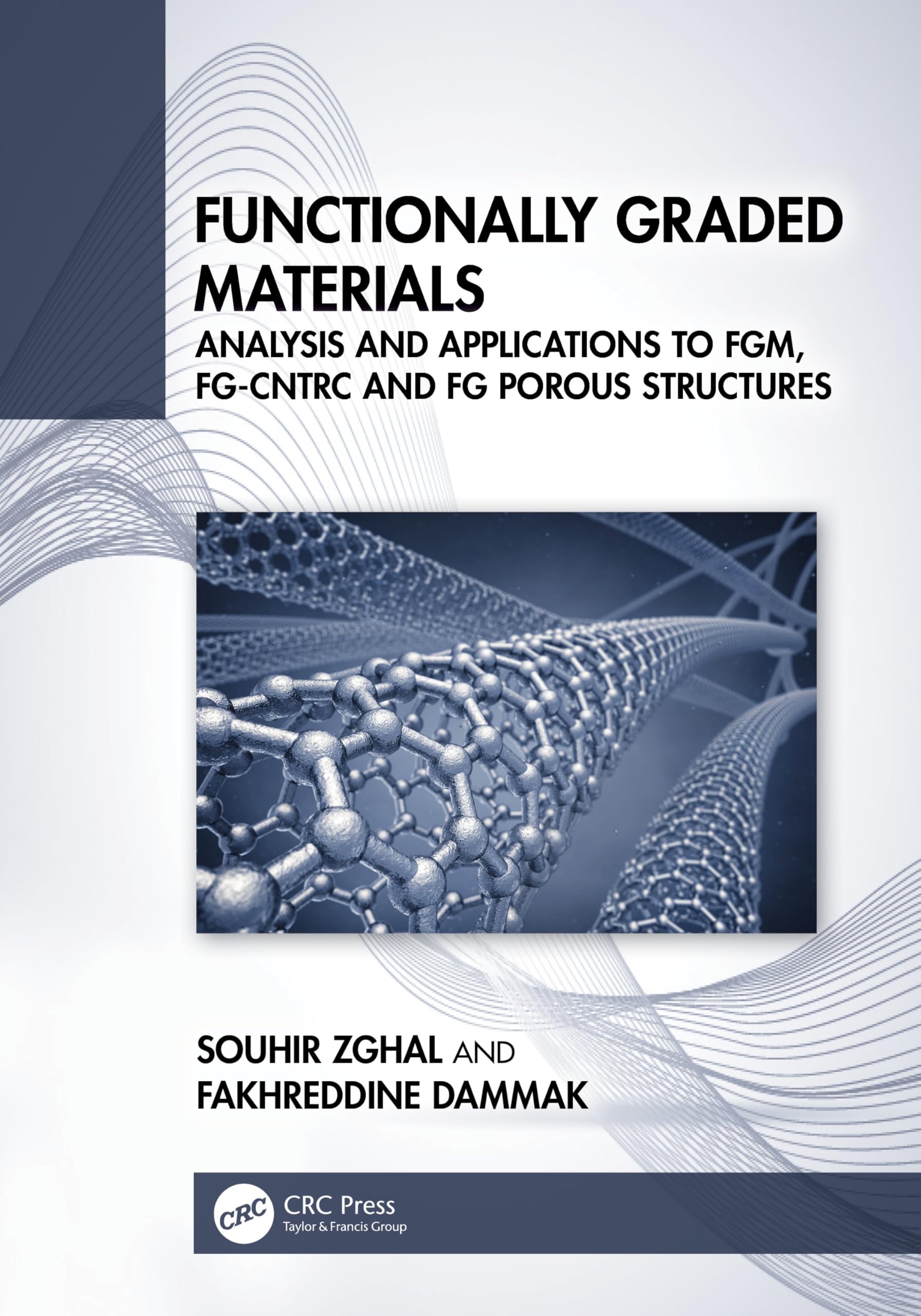 Functionally Graded Materials: Analysis and Applications to FGM, FG-CNTRC and FG Porous Structures