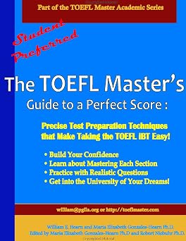 The TOEFL Masters Guide to a Perfect Score Precise Test Preparation Techniques that Make Taking the TOEFL iBT Easy!
