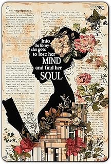 Girl Reading Book Vintage Metal Tin Sign Into The Library She Goes To Lose Her Mind And Find Her Soul Library Decor Poster Home School Coffee Shop Club 12x8 Inch