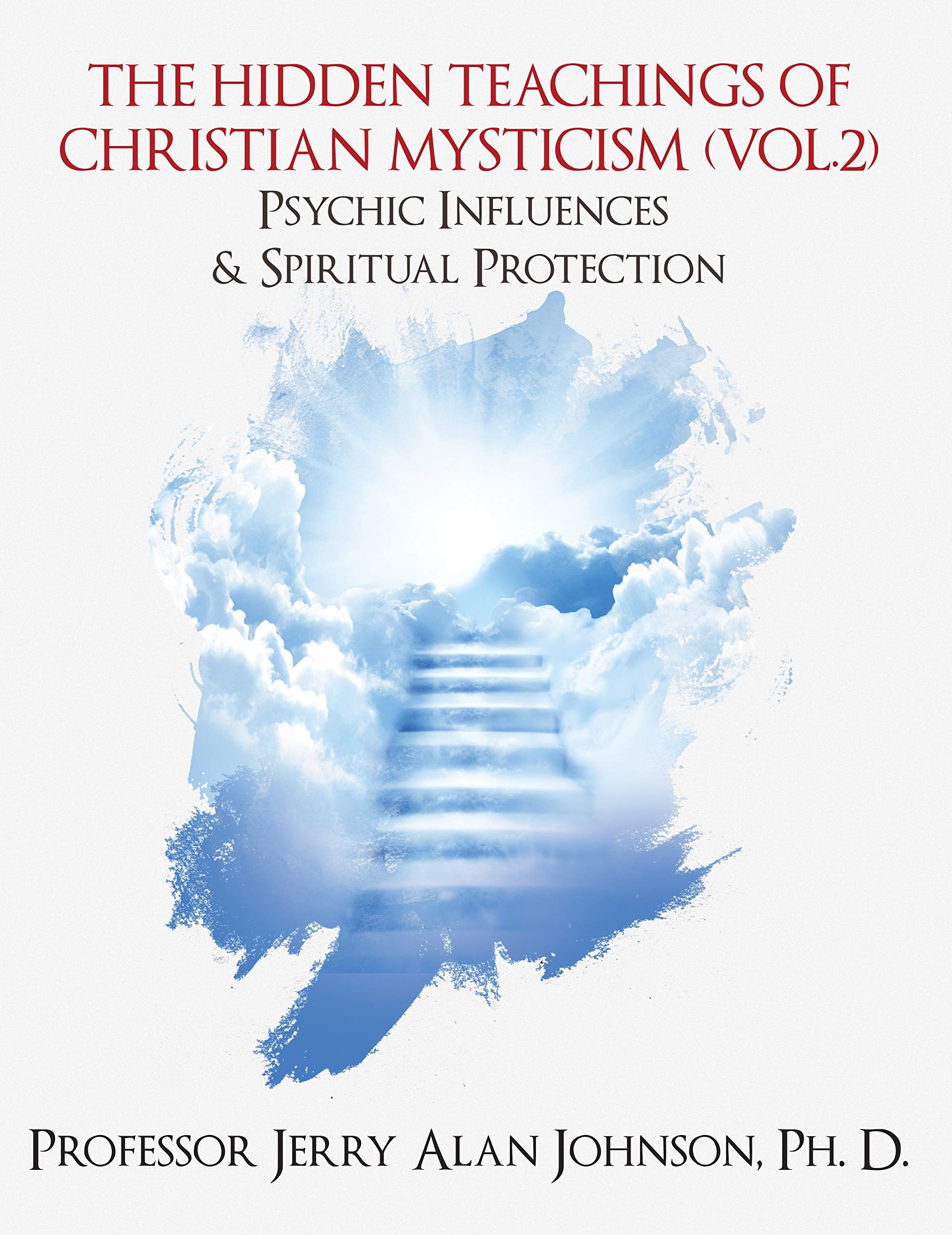 The Hidden Teachings of Christian Mysticism (Vol. 2): Psychic Influences & Spiritual Protection