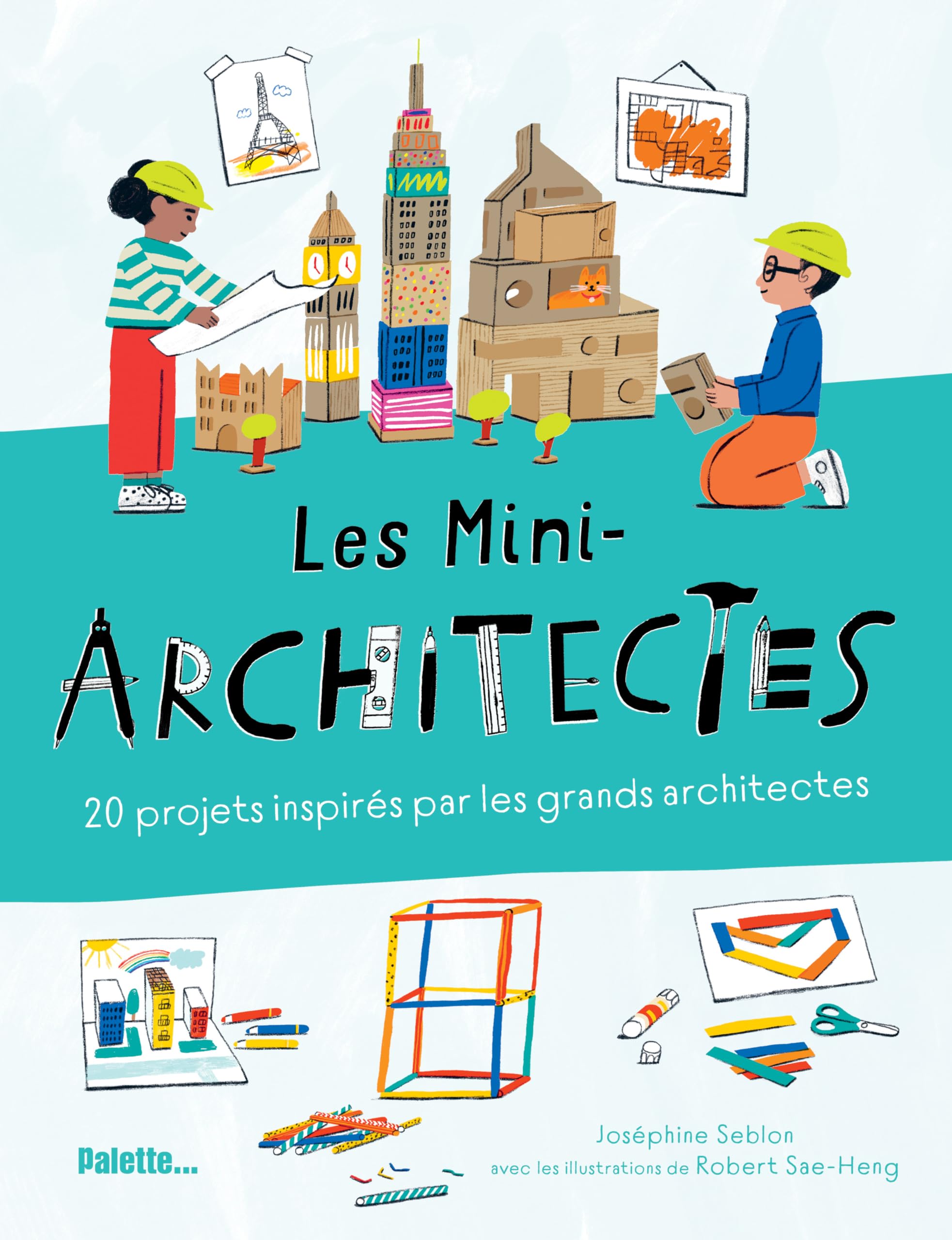 Les Mini-architectes: 20 projets inspirés par les grands architectes
