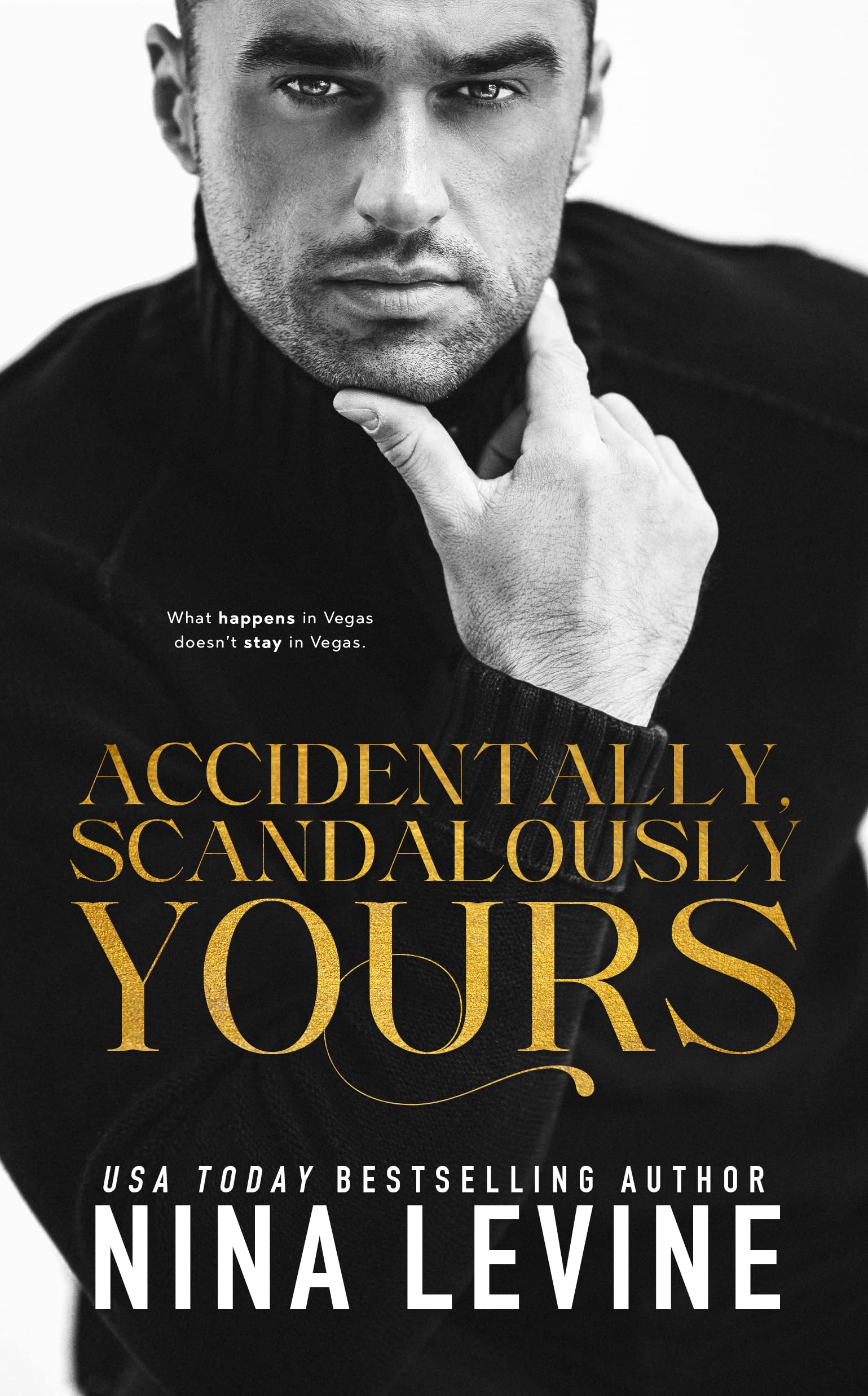 Accidentally, Scandalously Yours: An Accidental Marriage Billionaire Romance (Only Yours Book 1)