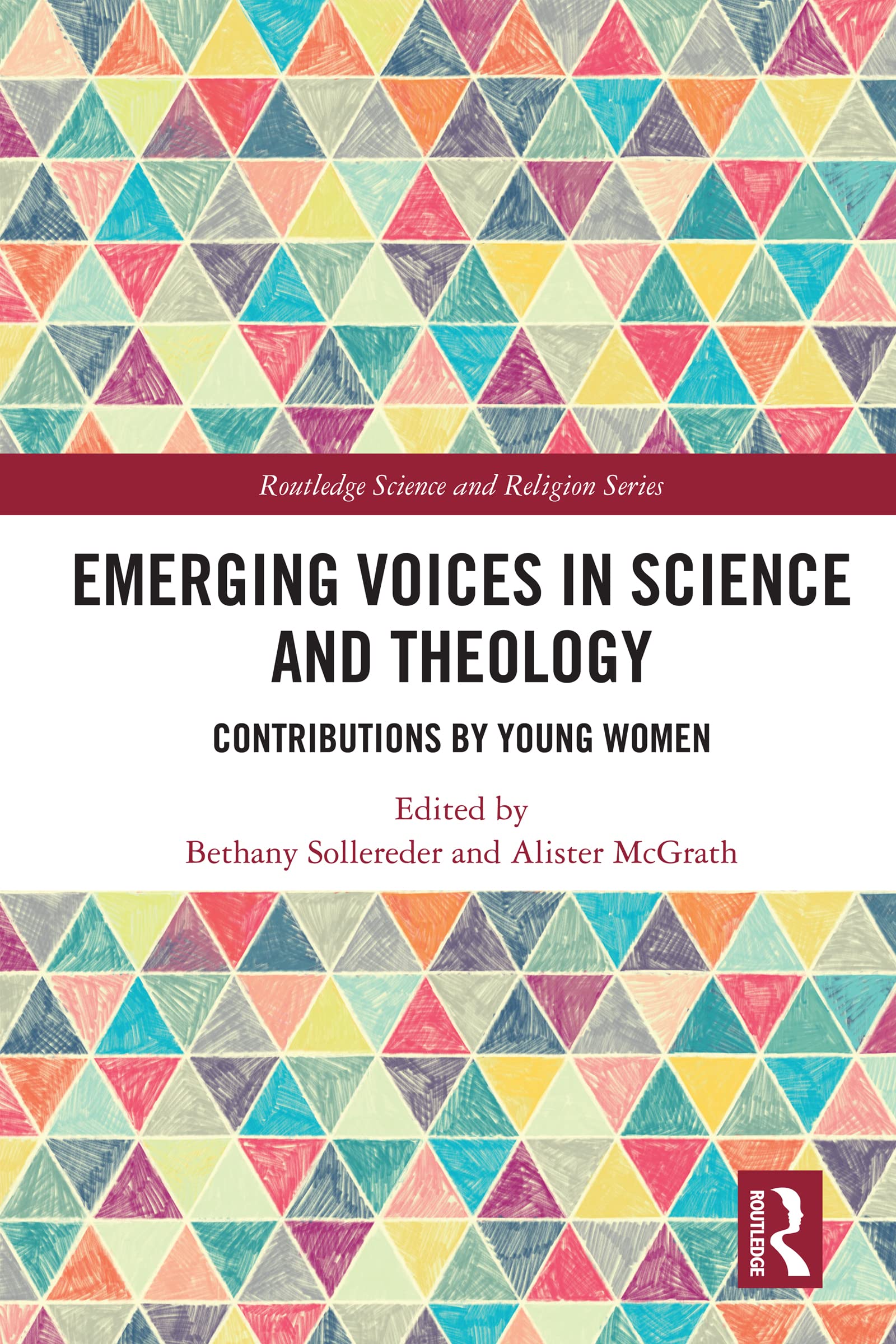 Emerging Voices in Science and Theology: Contributions by Young Women (Routledge Science and Religion Series)