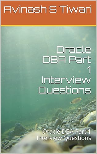 Oracle DBA Part 1 Interview Questions: Oracle DBA Part 1 Interview Questions
