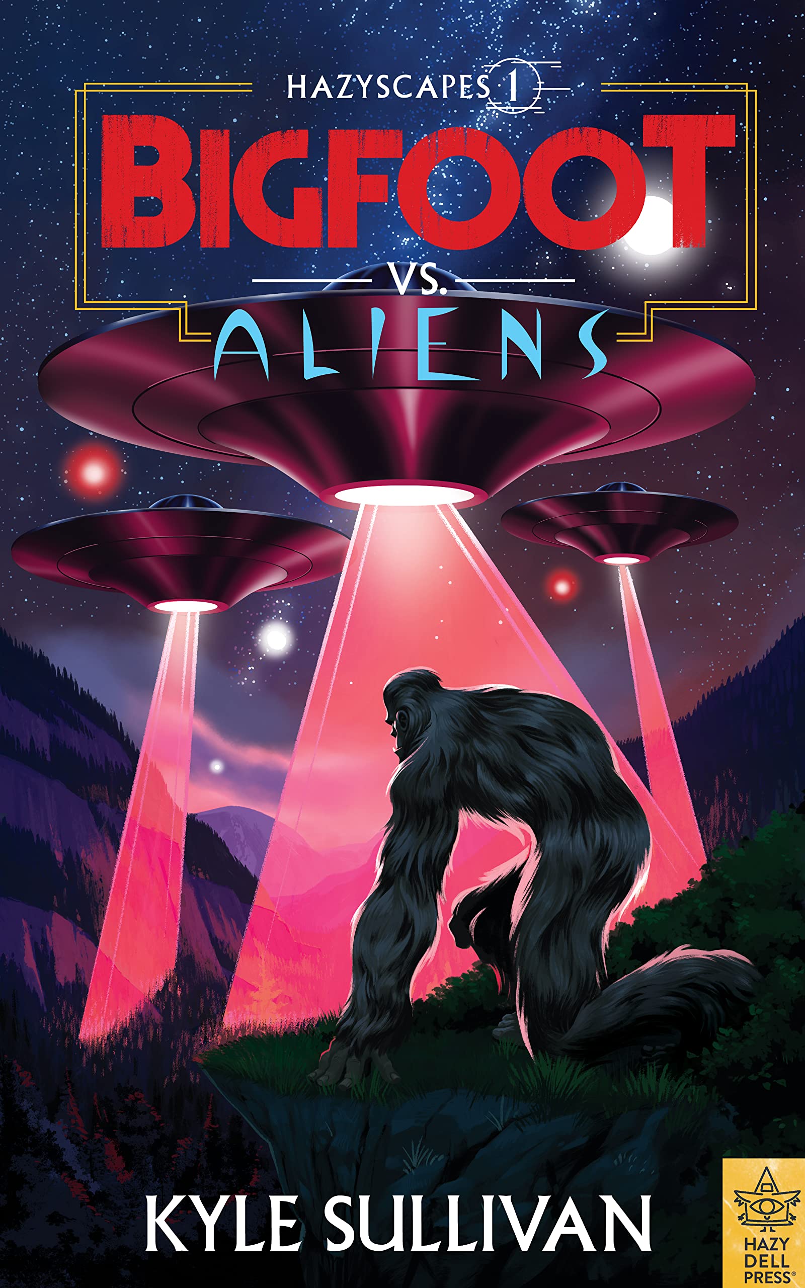 Bigfoot vs. Aliens (Hazyscapes, 1)