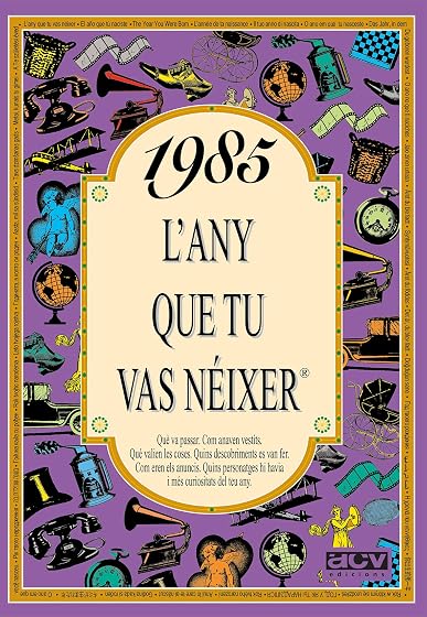 1985 L Any Que Tu Vas Neixer