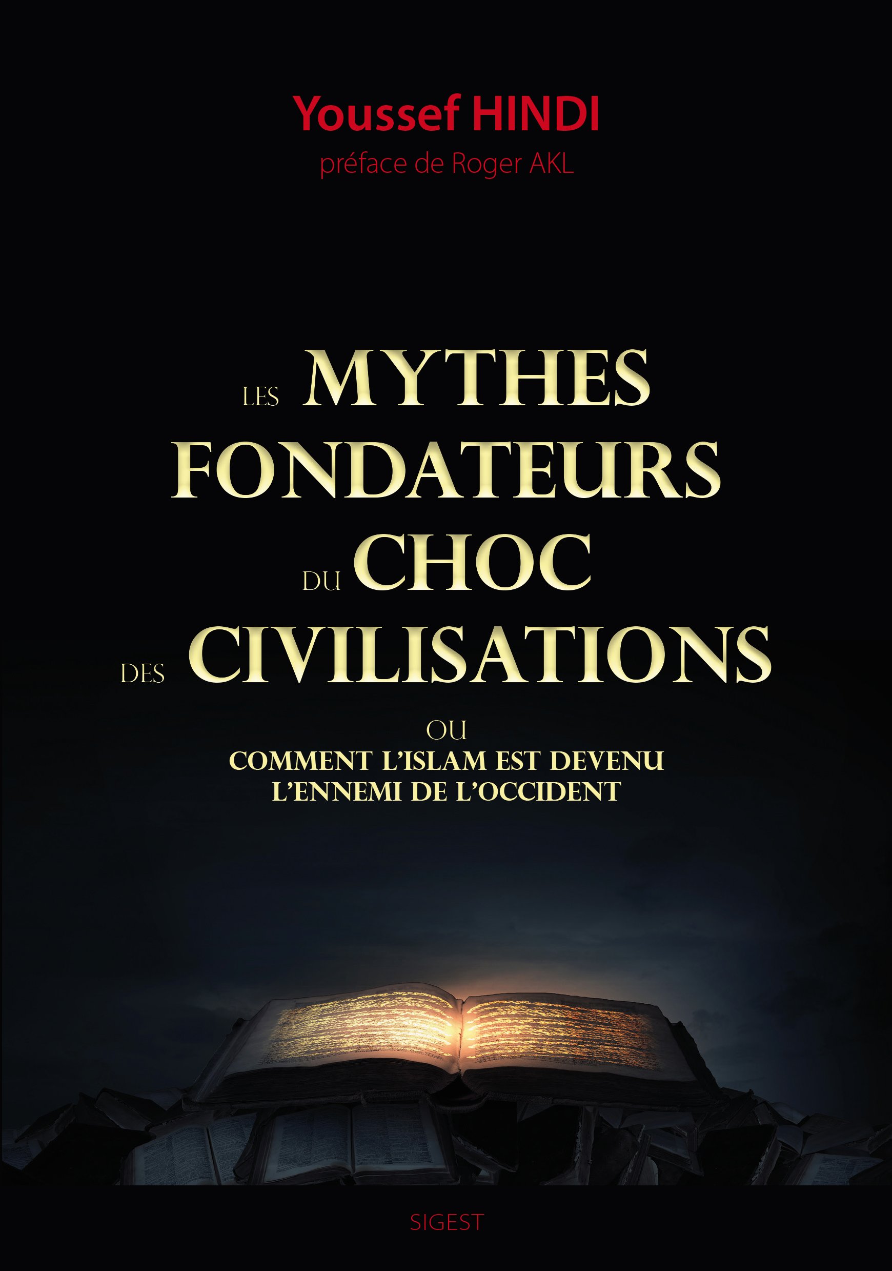 Les mythes fondateurs du choc des civilisations : Ou comment l'Islam est devenue l'ennemi de l'Occident