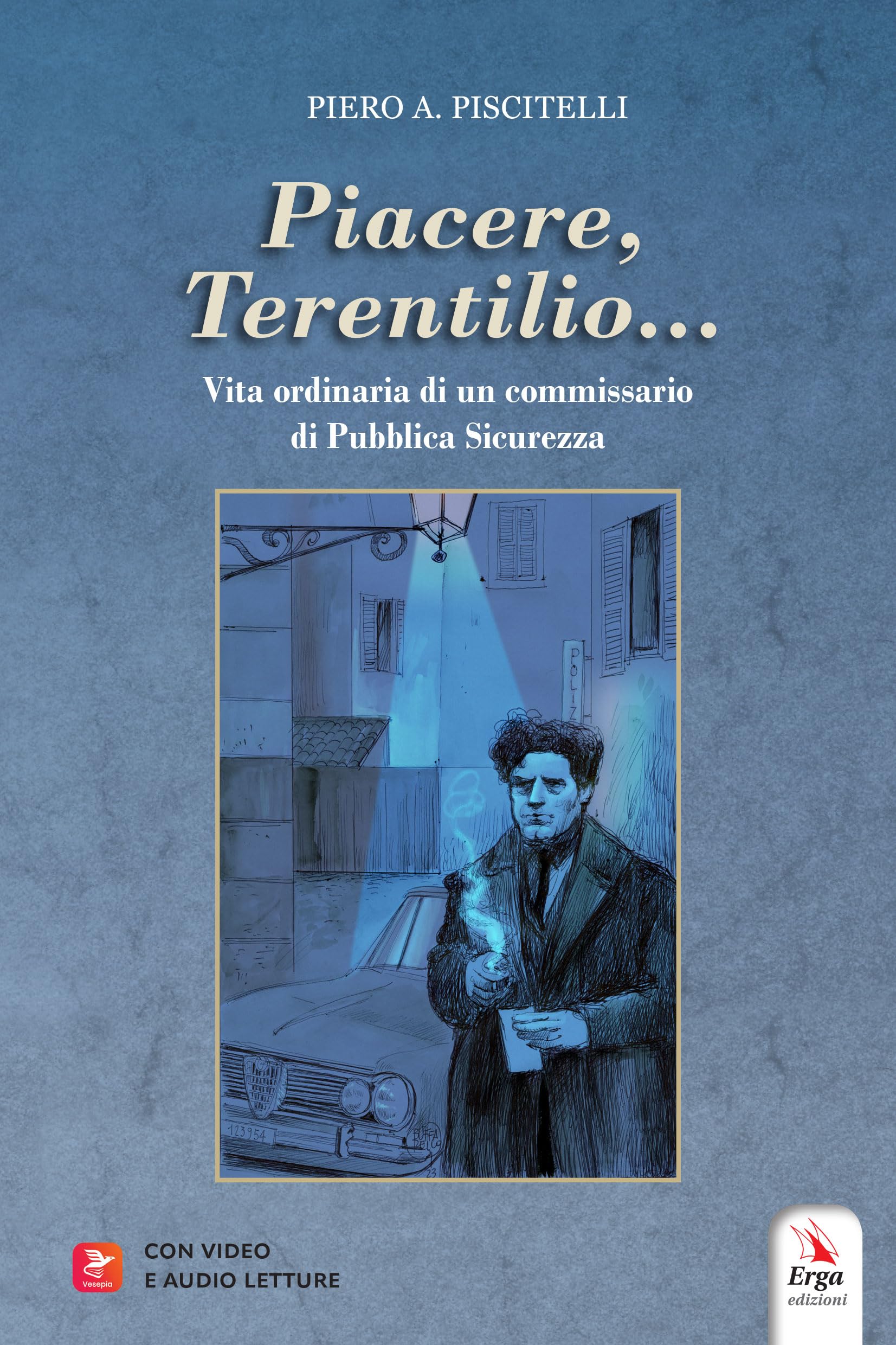«Piacere, Terentilio...». Vita Ordinaria Di Un Commissario Di Pubblica Sicurezza - 4