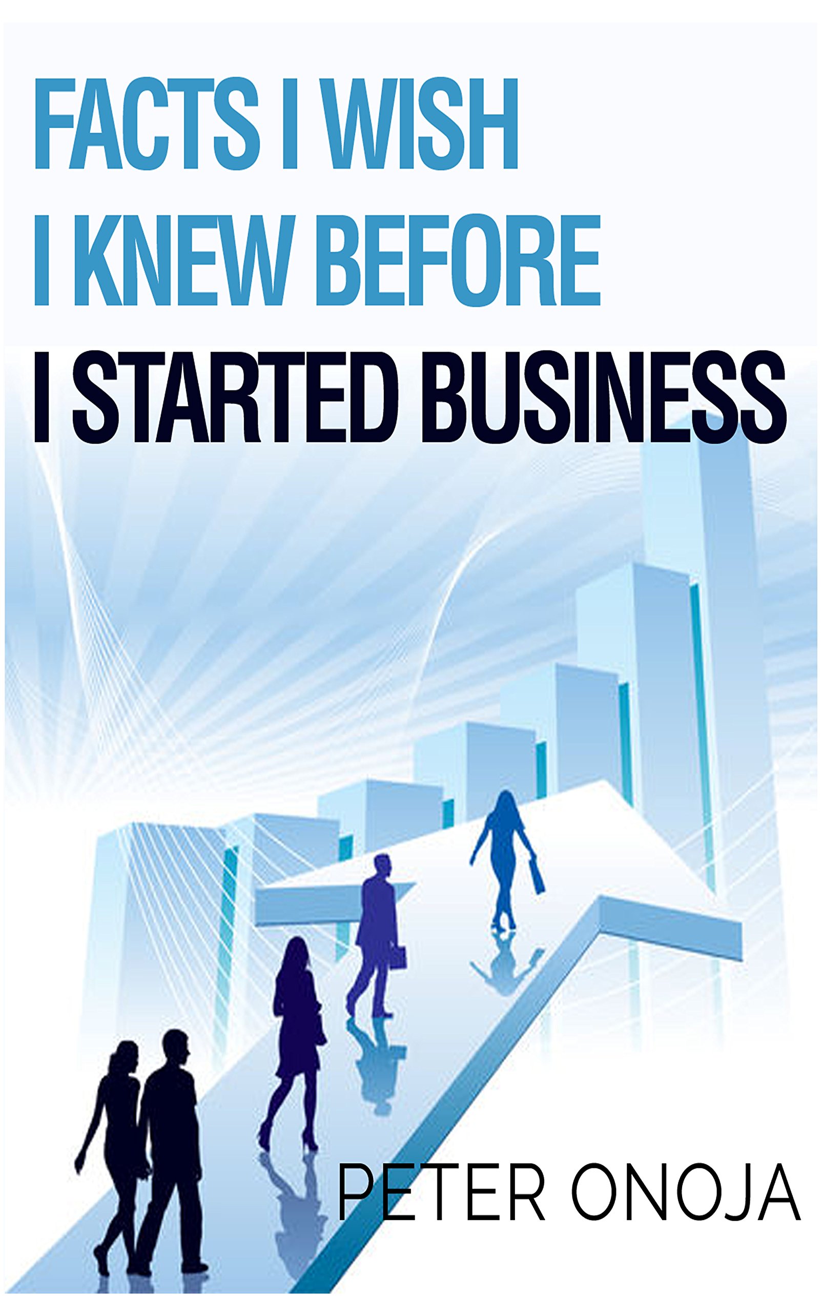 Facts I Wish I Knew Before I Started Business