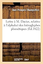 Download Lettre à M. Dacier, relative à l'alphabet des hiéroglyphes phonétiques PDF