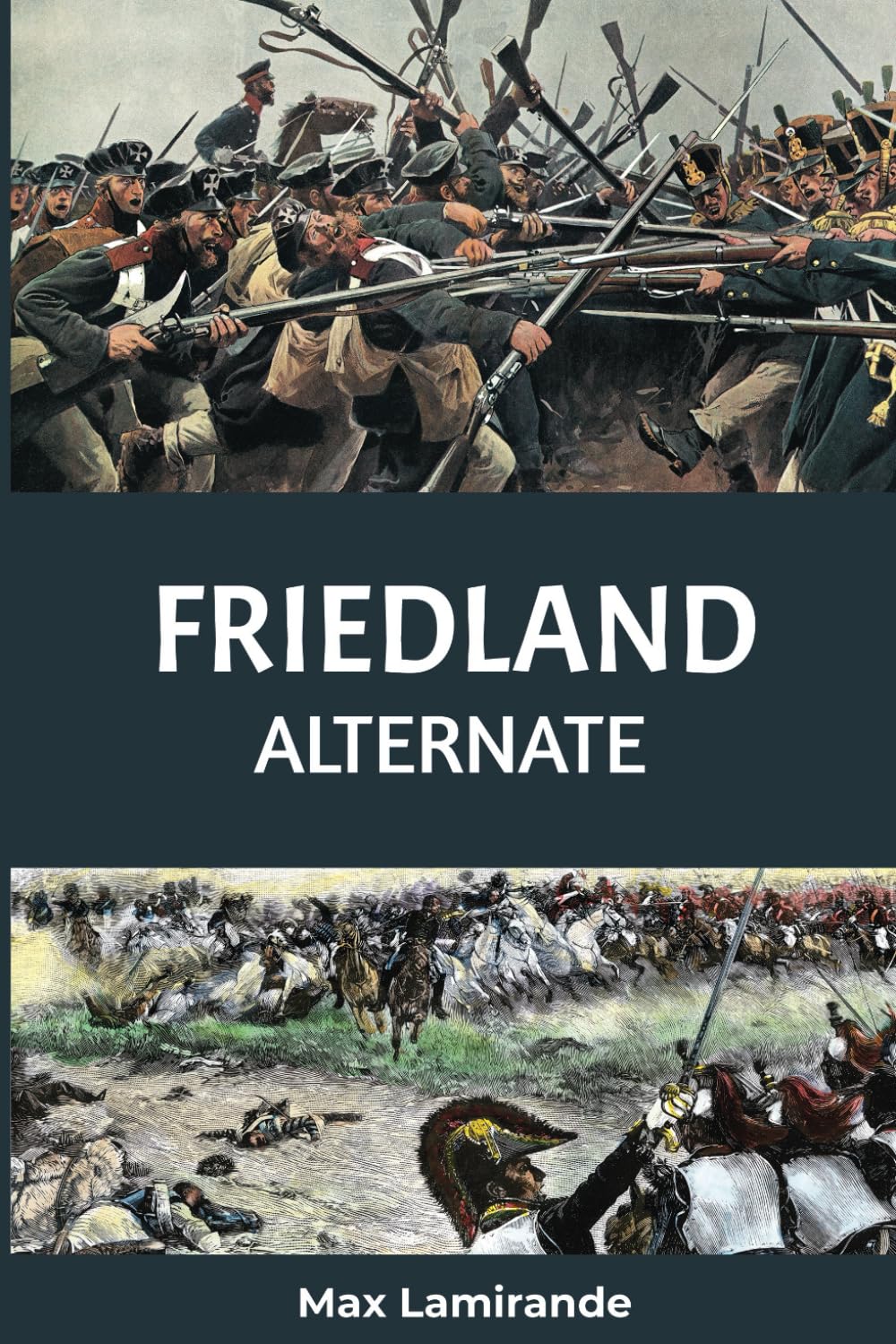 Friedland Alternate: Book 2 of the Napoleonic Alternate Series