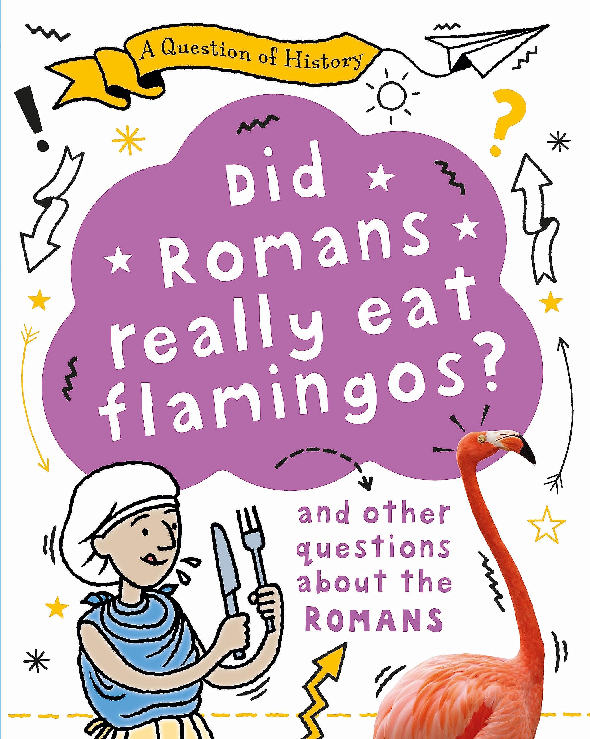 Did Romans really eat flamingos? And other questions about the Romans (A Question of History)