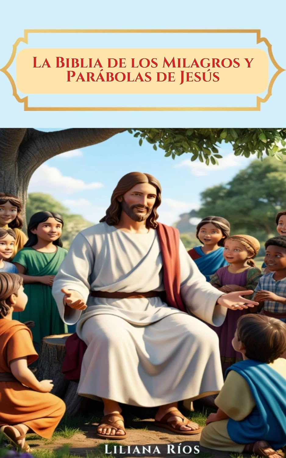 La Biblia de los Milagros y Parábolas de Jesús: Un tesoro de historias eternas para Niños (Spanish Edition)