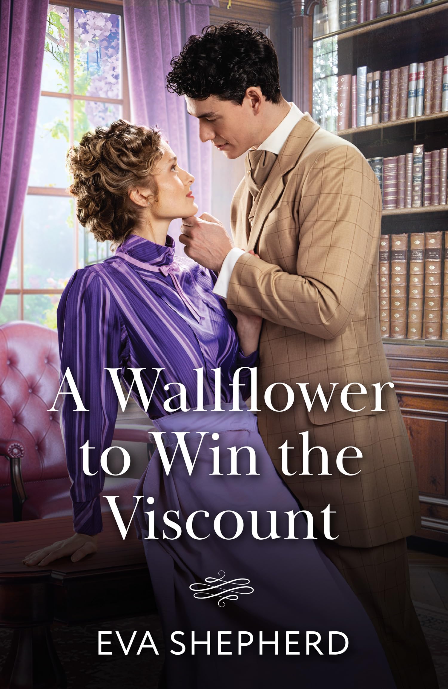 A Wallflower To Win The Viscount: A grumpy vs sunshine Victorian romance for fans of feisty ladies and forced proximity tension! New in 2026!: Book 3 (Wayward Wallflowers)